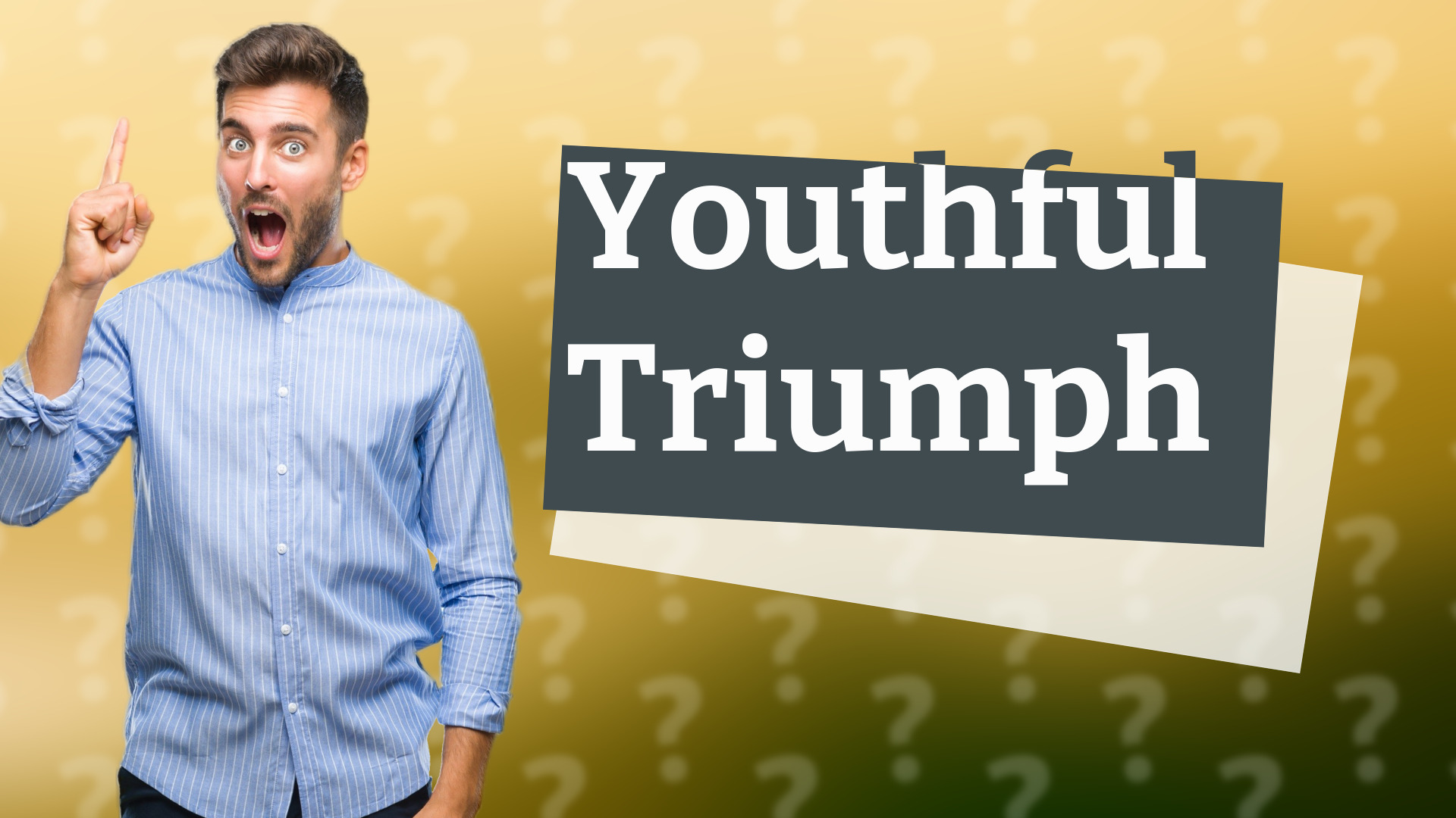 Youthful Triumph