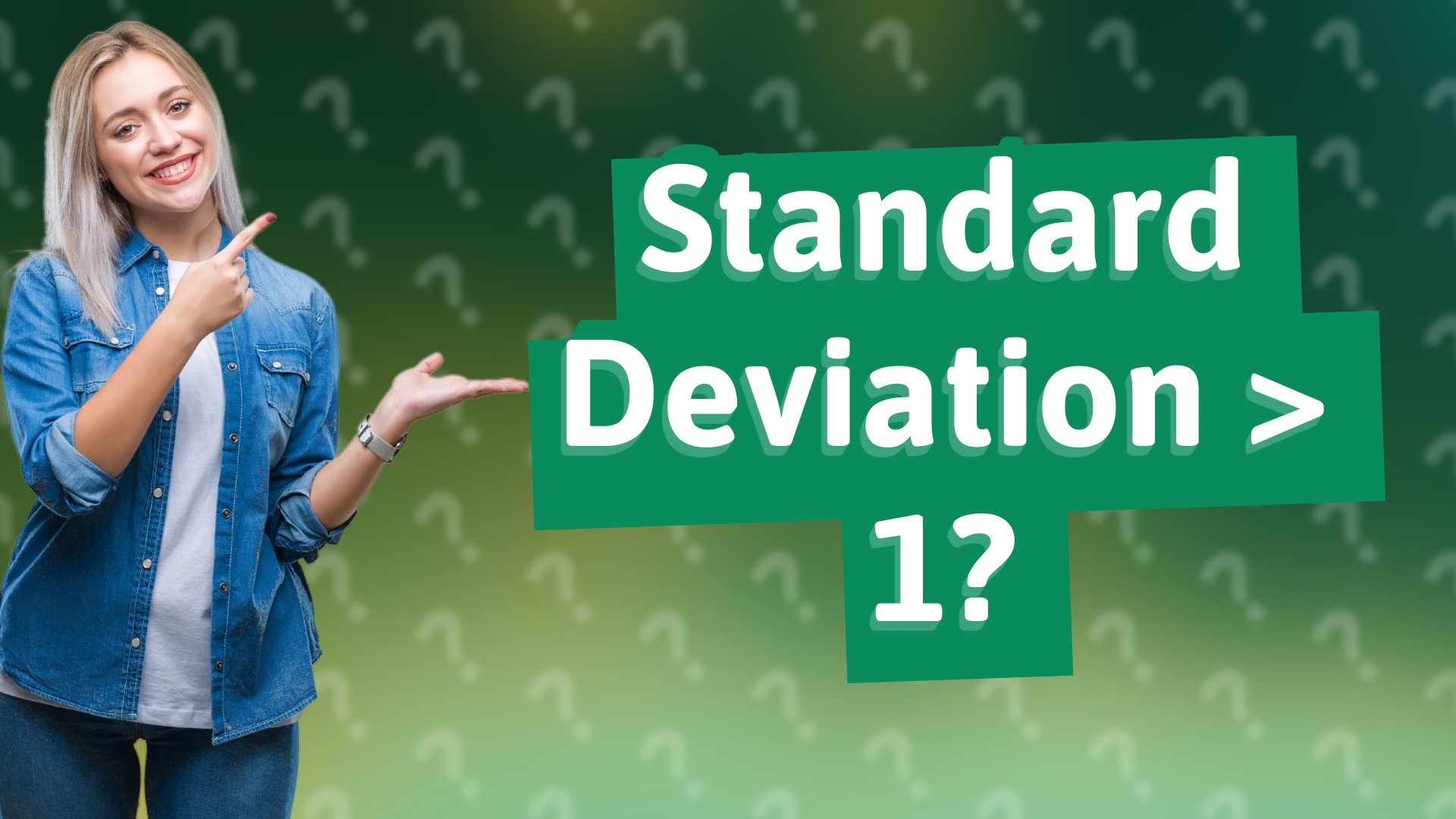 Standard Deviation > 1?