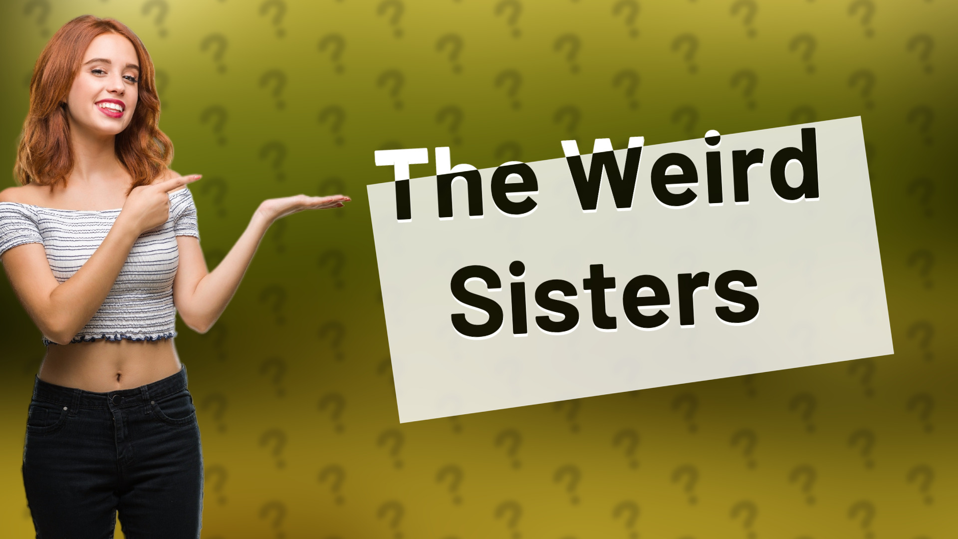 The Weird Sisters