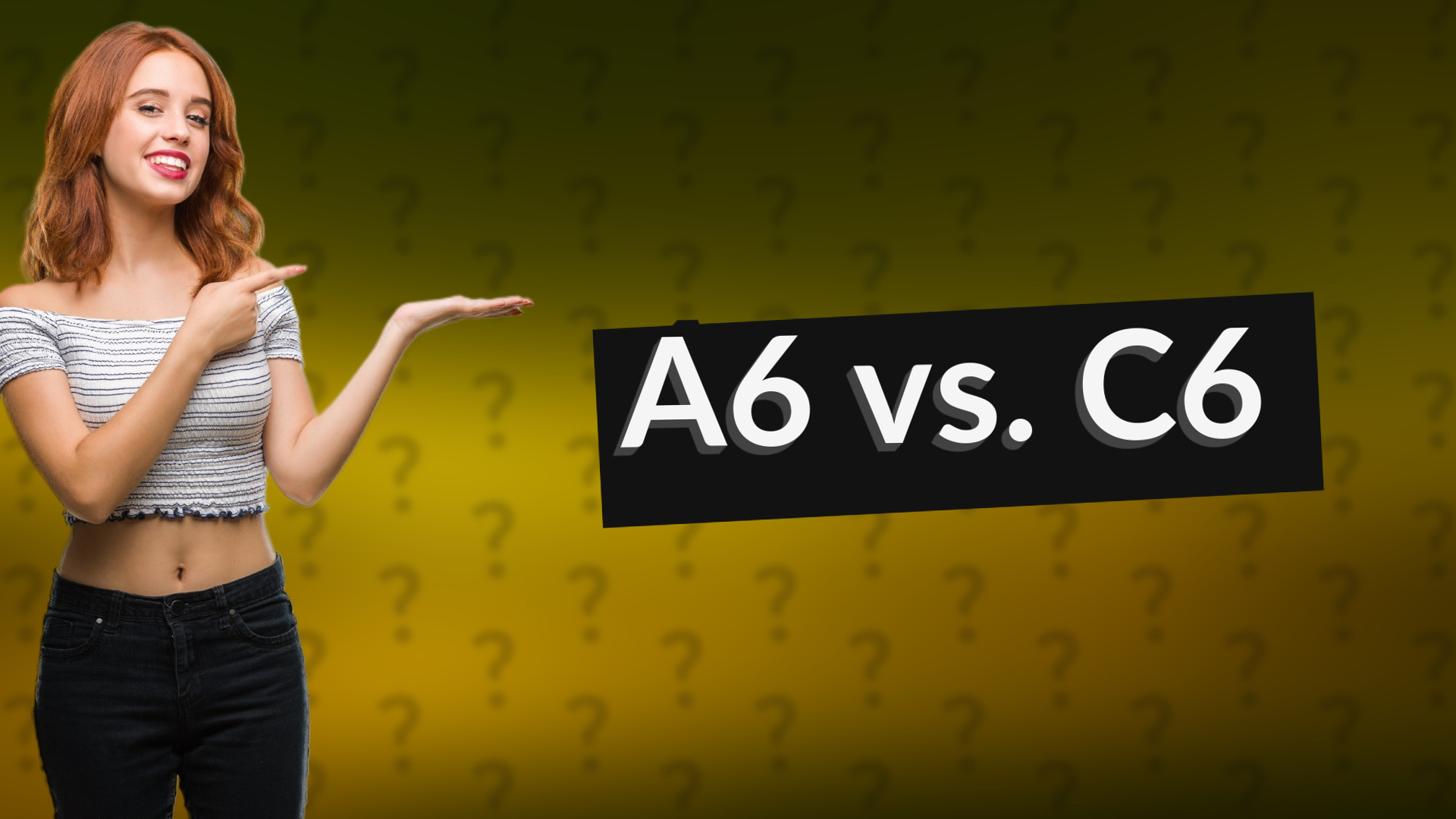 A6 vs. C6