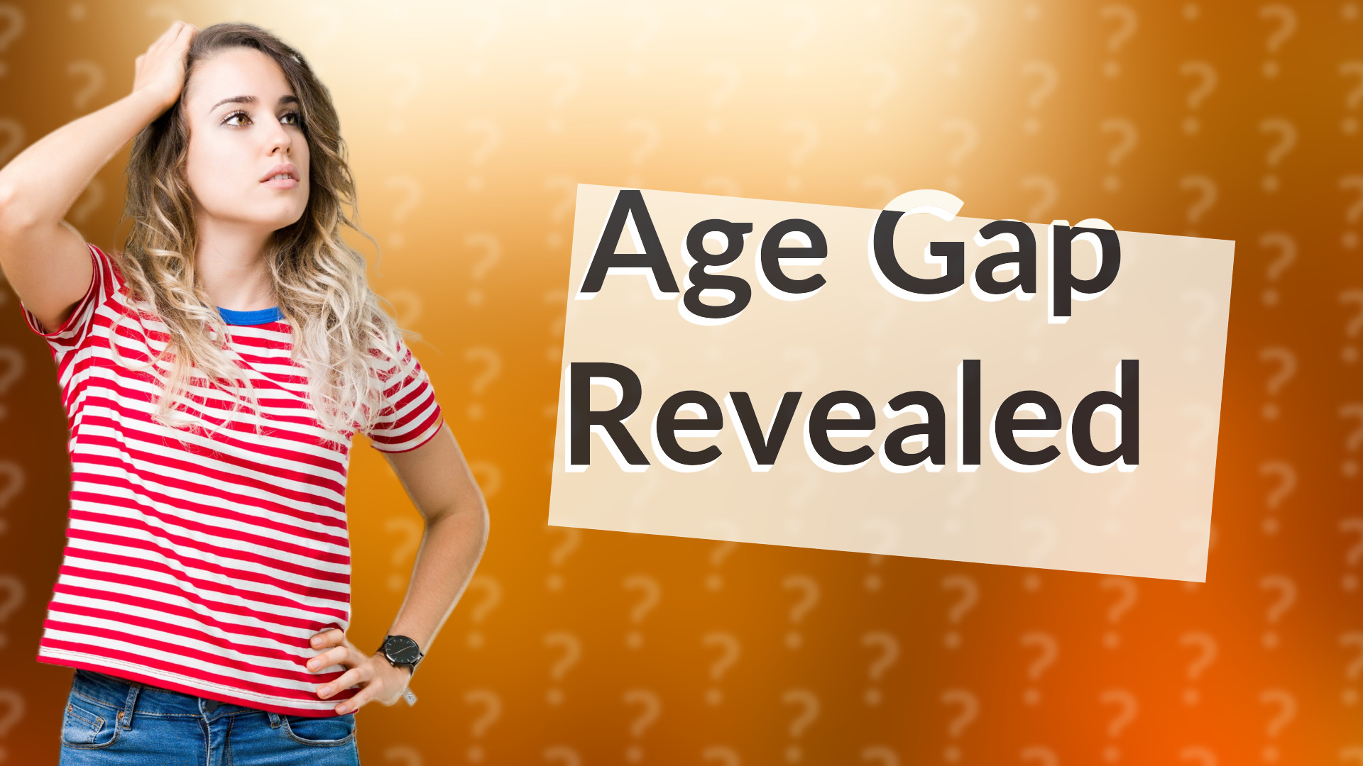 Age Gap Revealed
