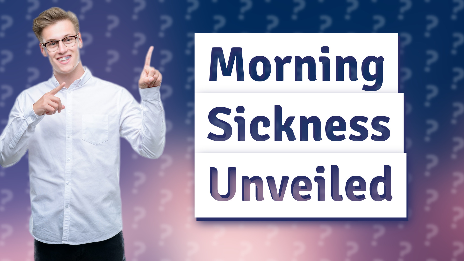 Morning Sickness Unveiled