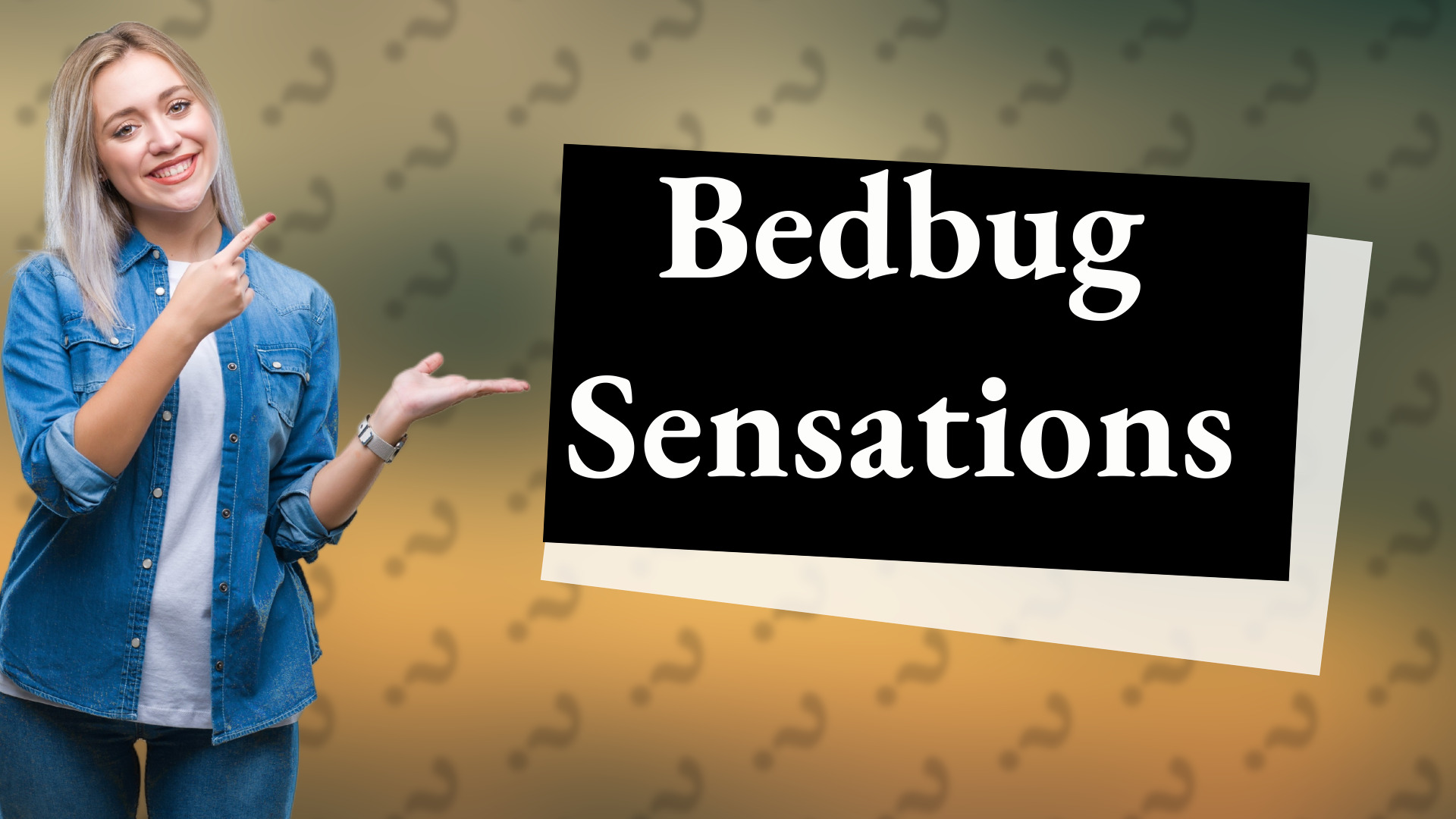 Bedbug Sensations