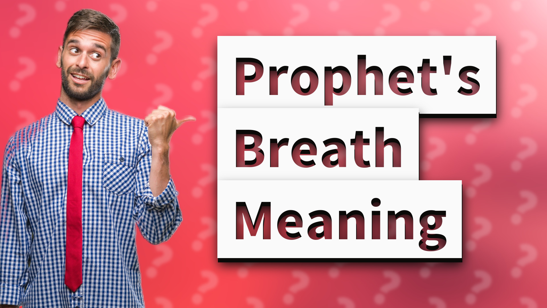 Prophet's Breath Meaning