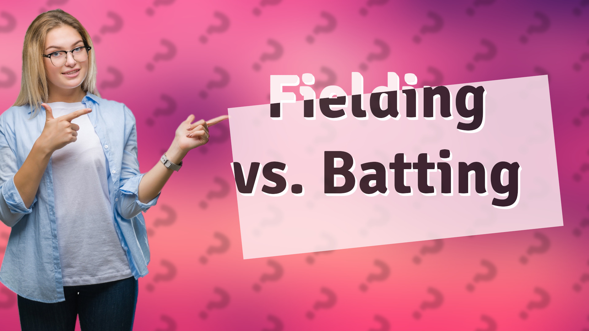 Fielding vs. Batting