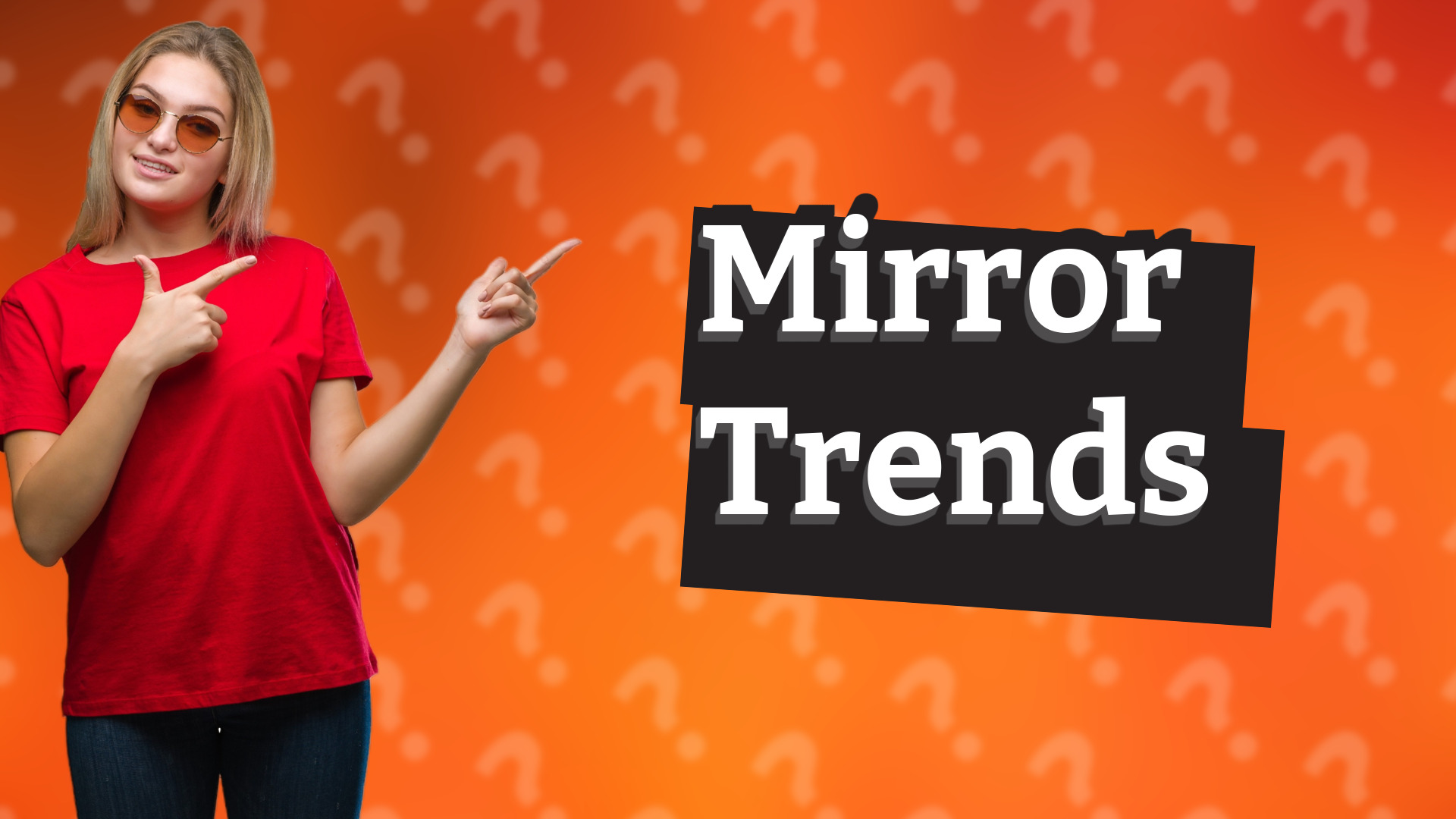 Mirror Trends