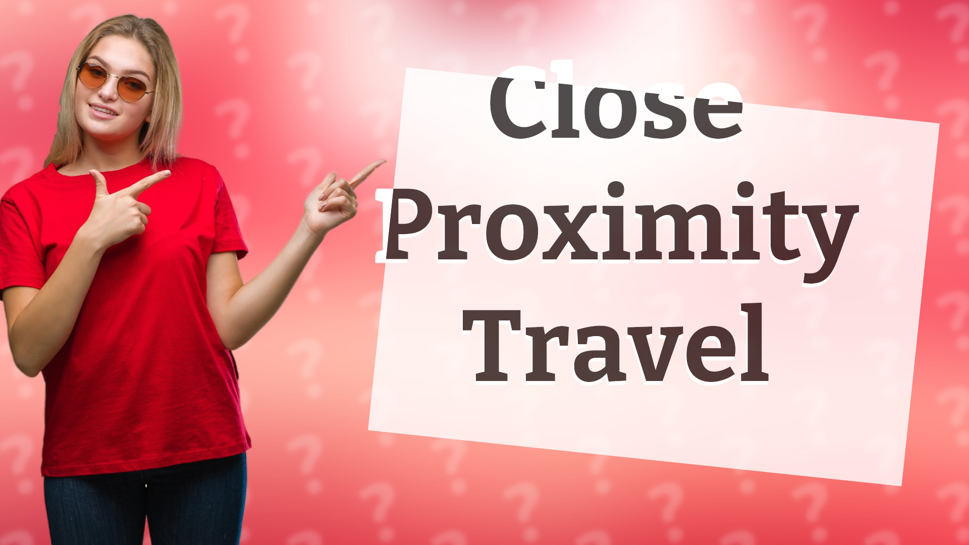 Close Proximity Travel