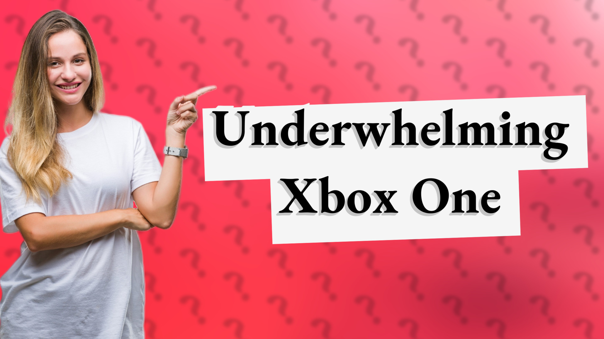 Underwhelming Xbox One