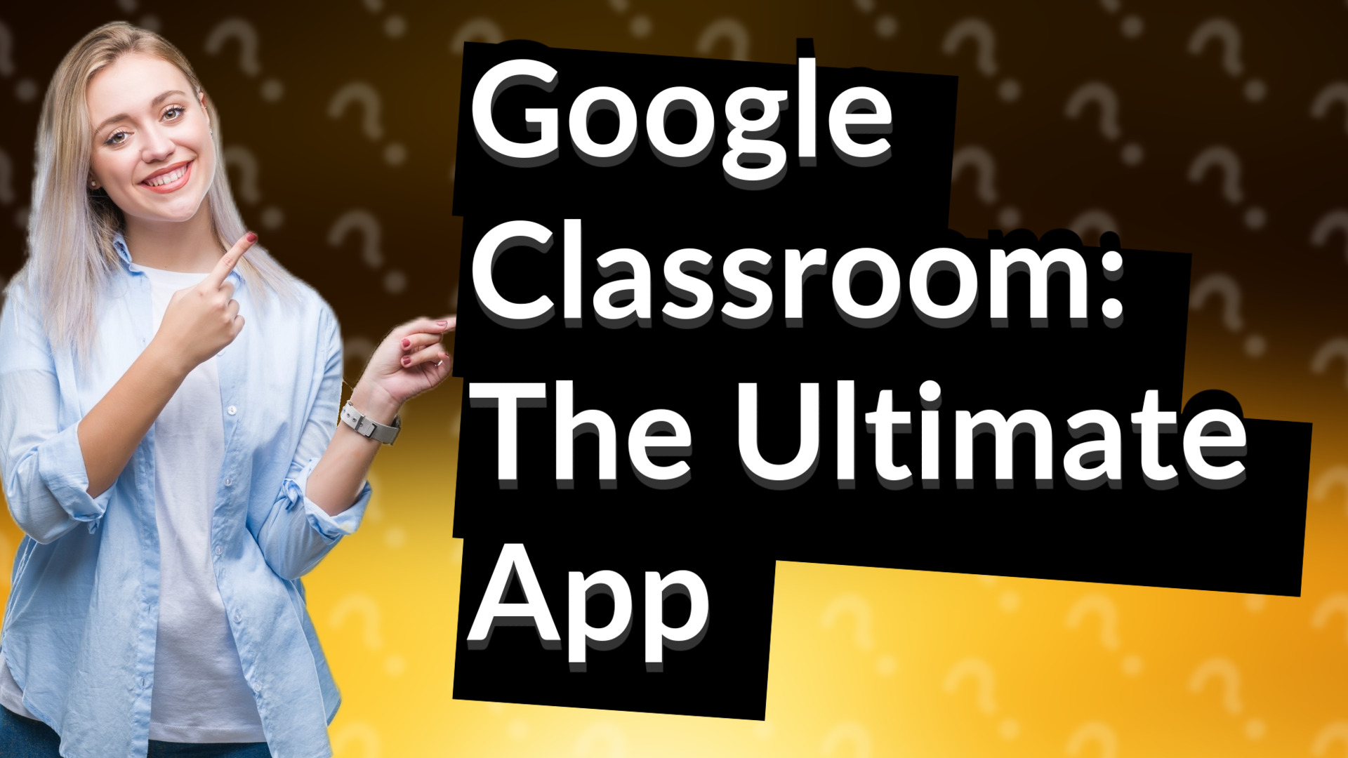 Google Classroom: The Ultimate App