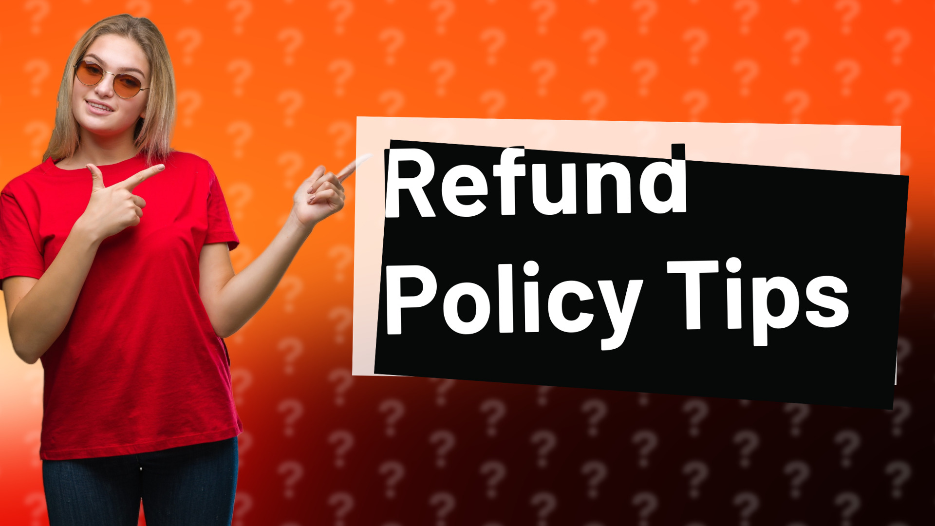Refund Policy Tips