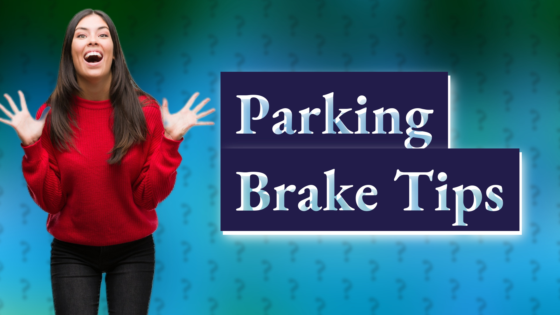 Parking Brake Tips