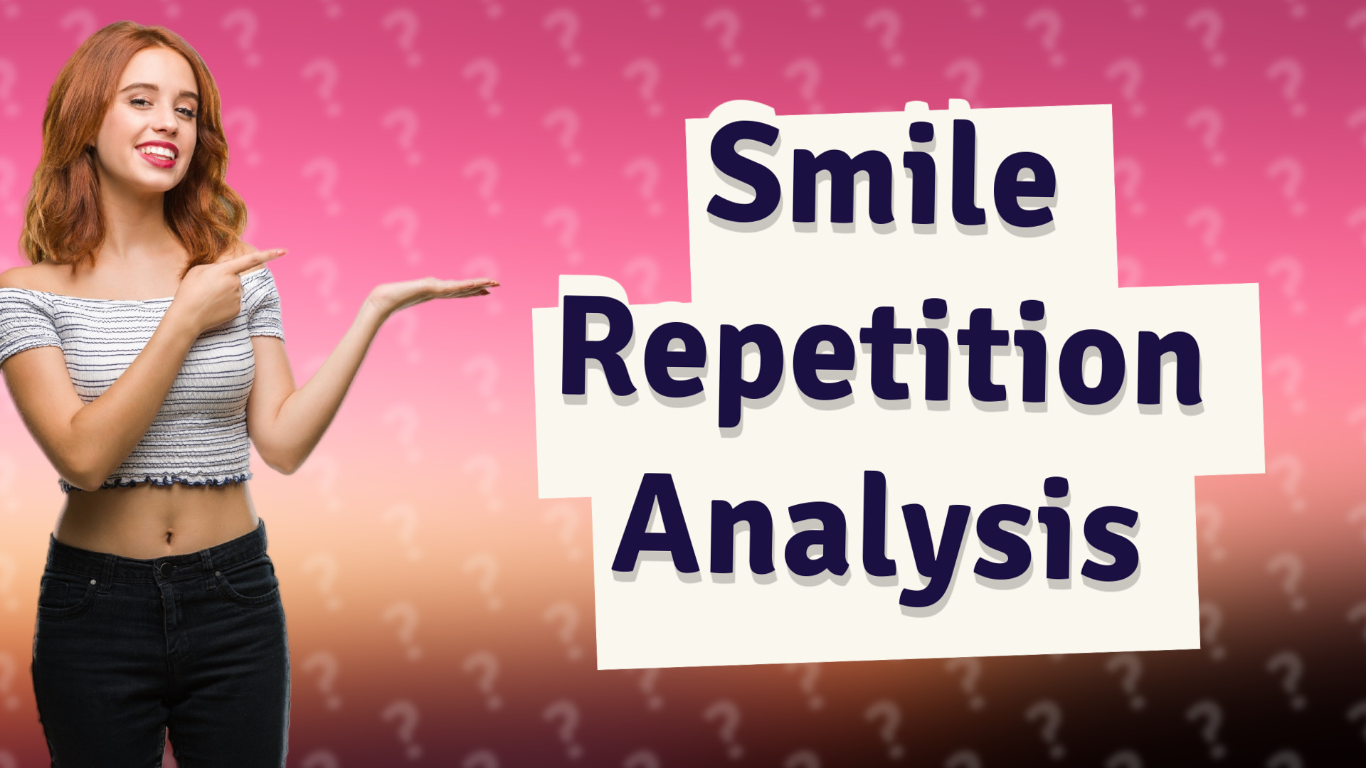 Smile Repetition Analysis