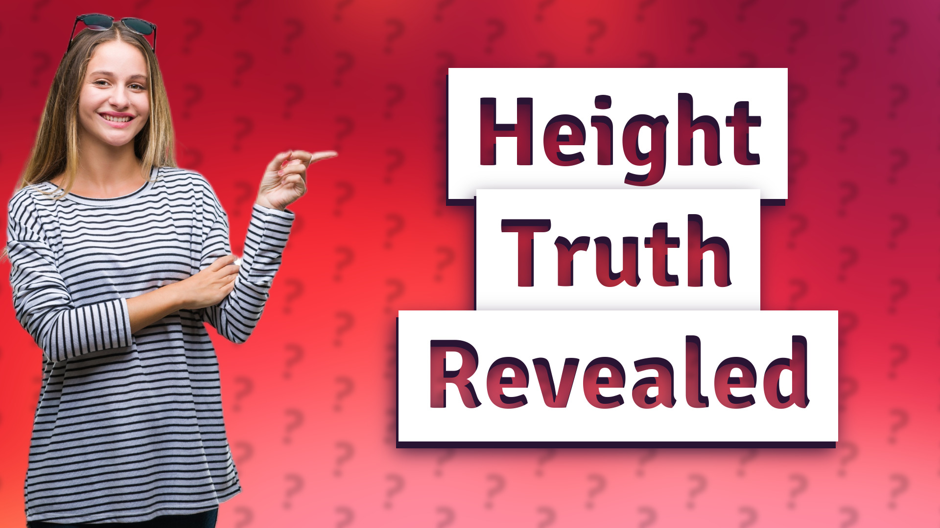 Height Truth Revealed