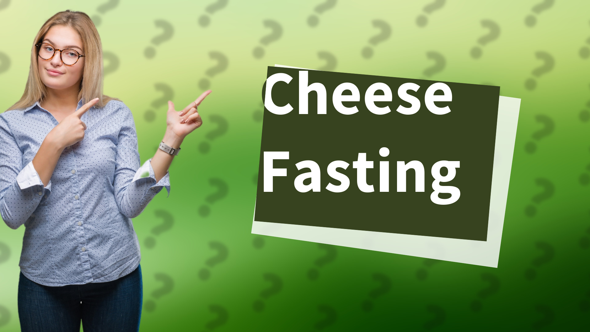 Cheese Fasting