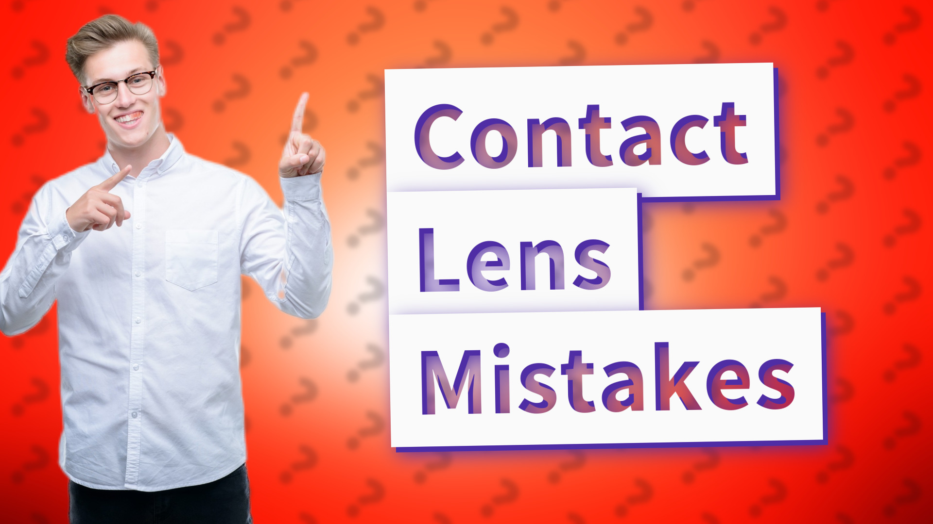 Contact Lens Mistakes