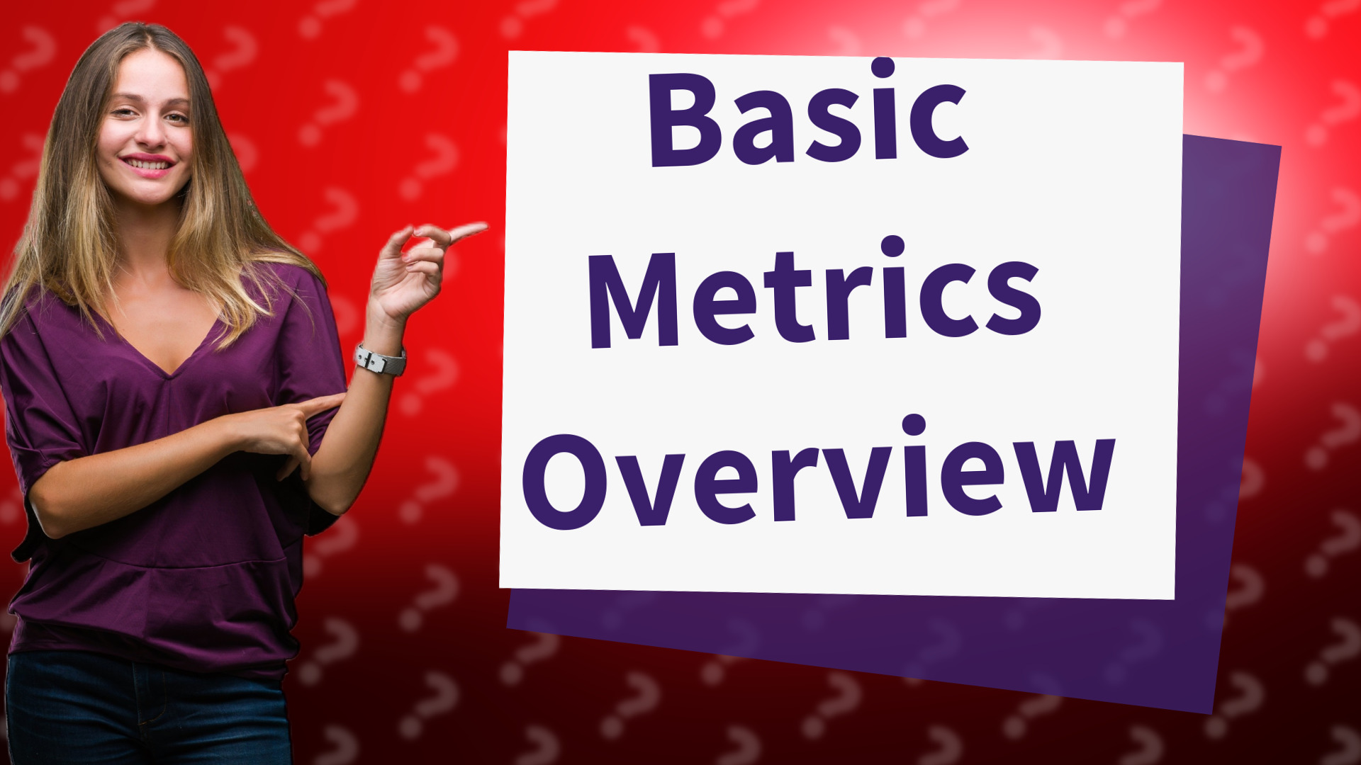 Basic Metrics Overview