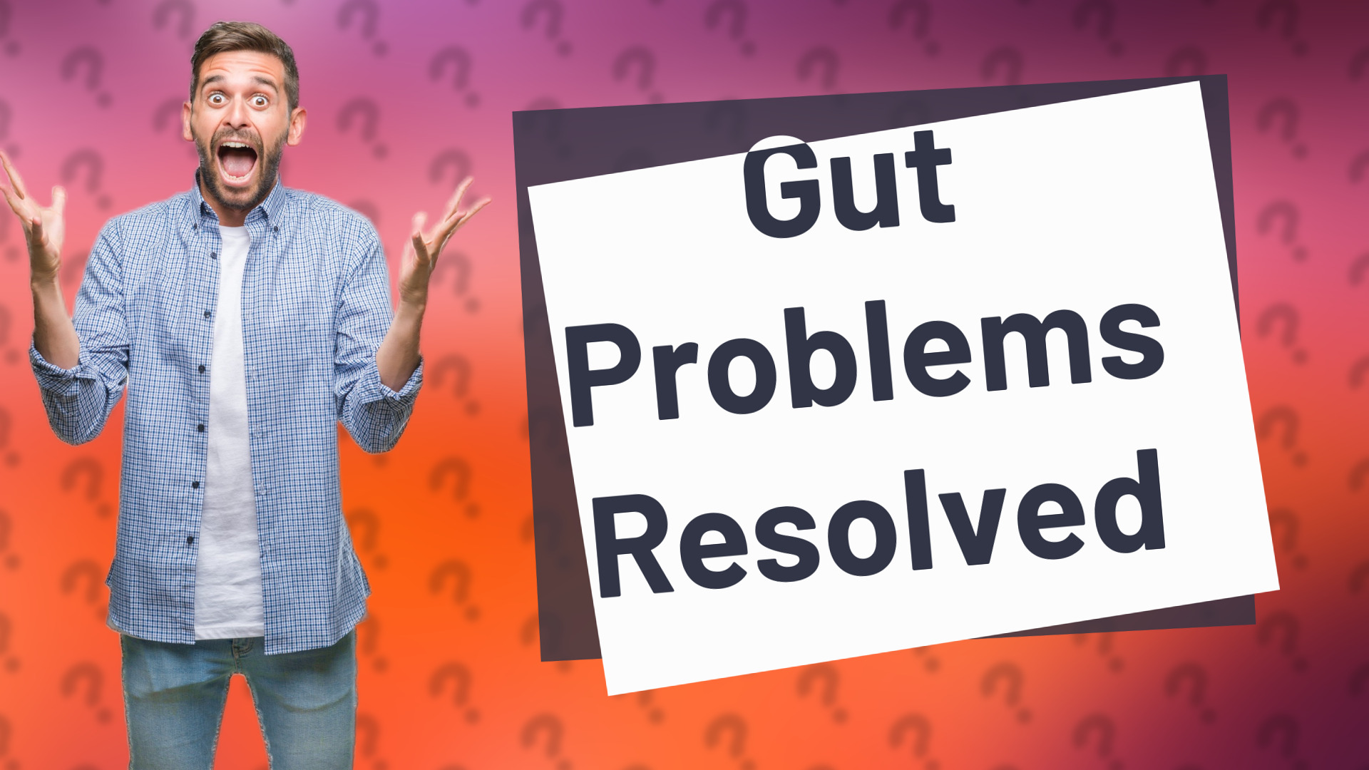 Gut Problems Resolved