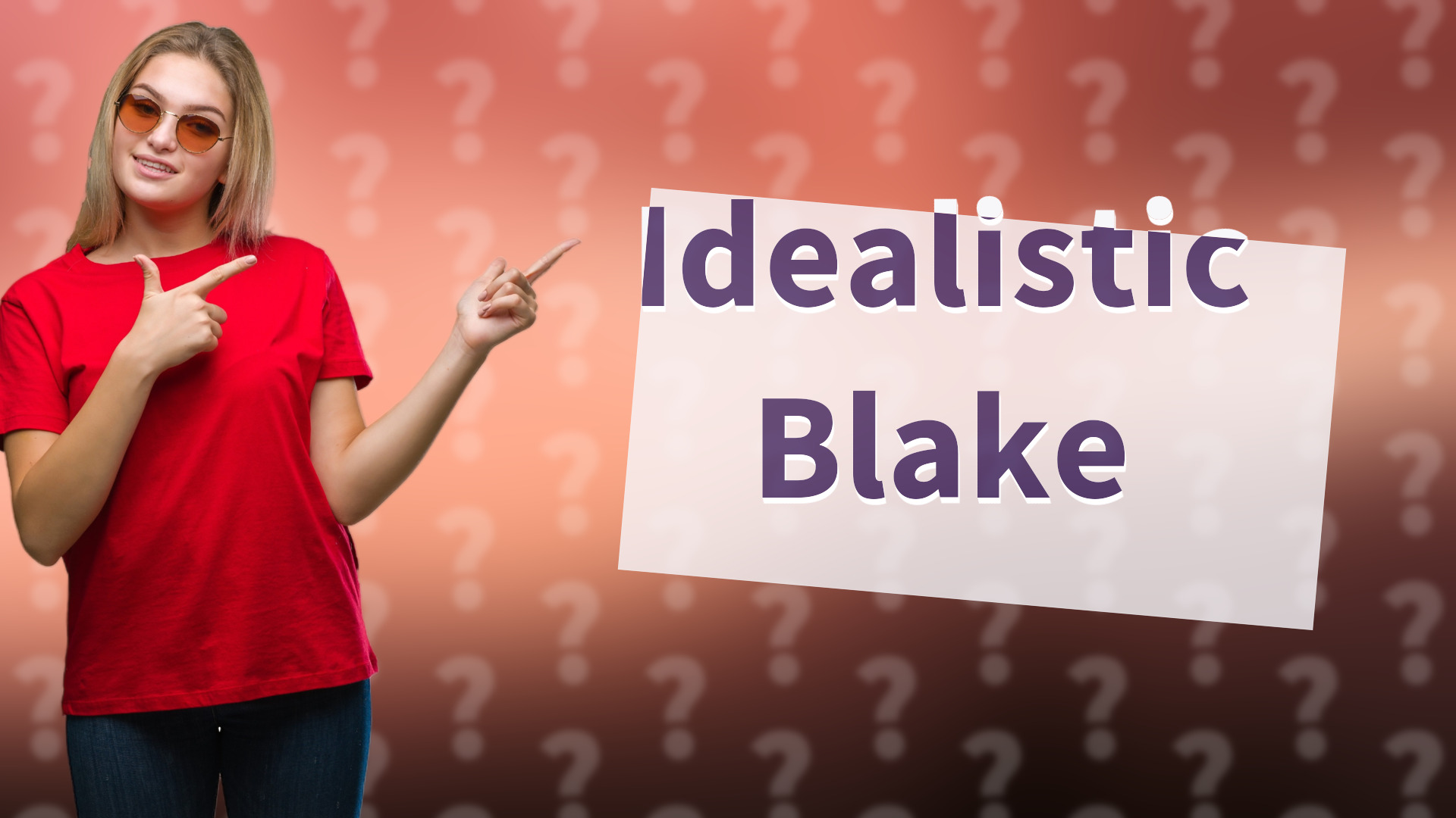 Idealistic Blake