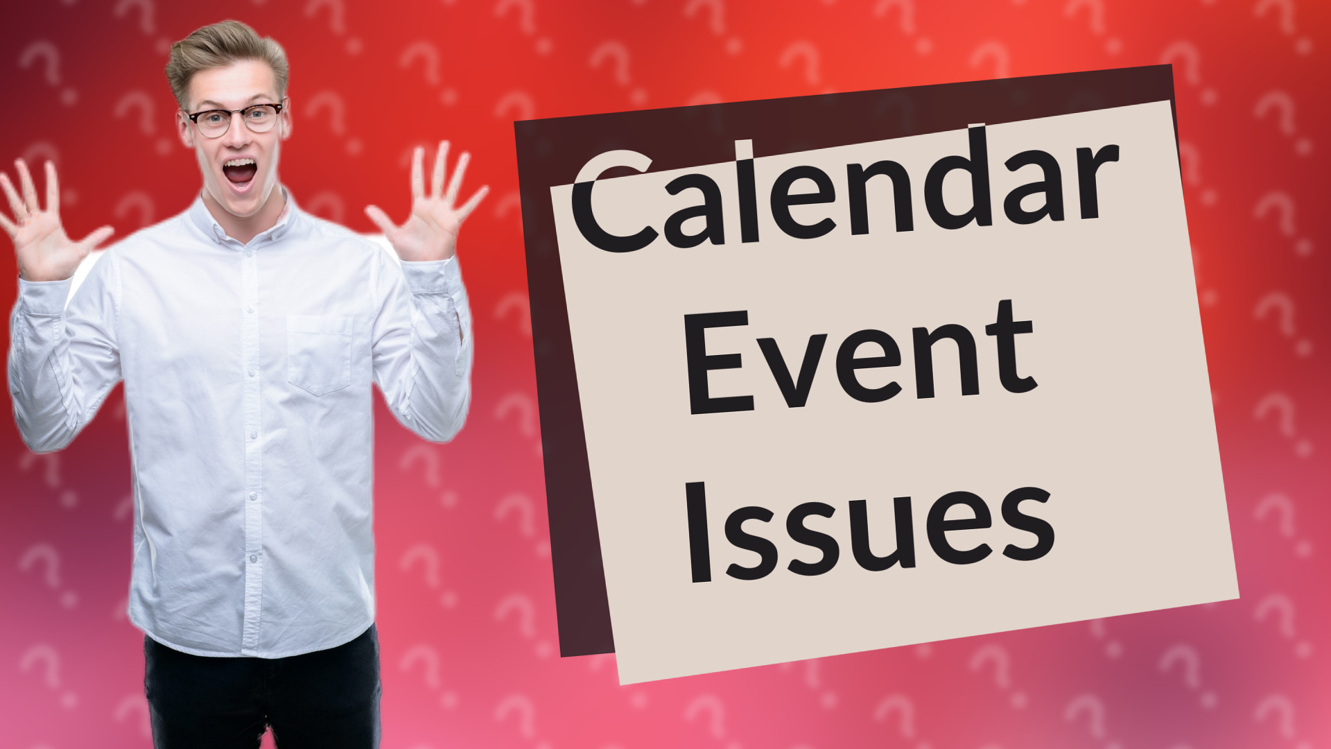 Calendar Event Issues