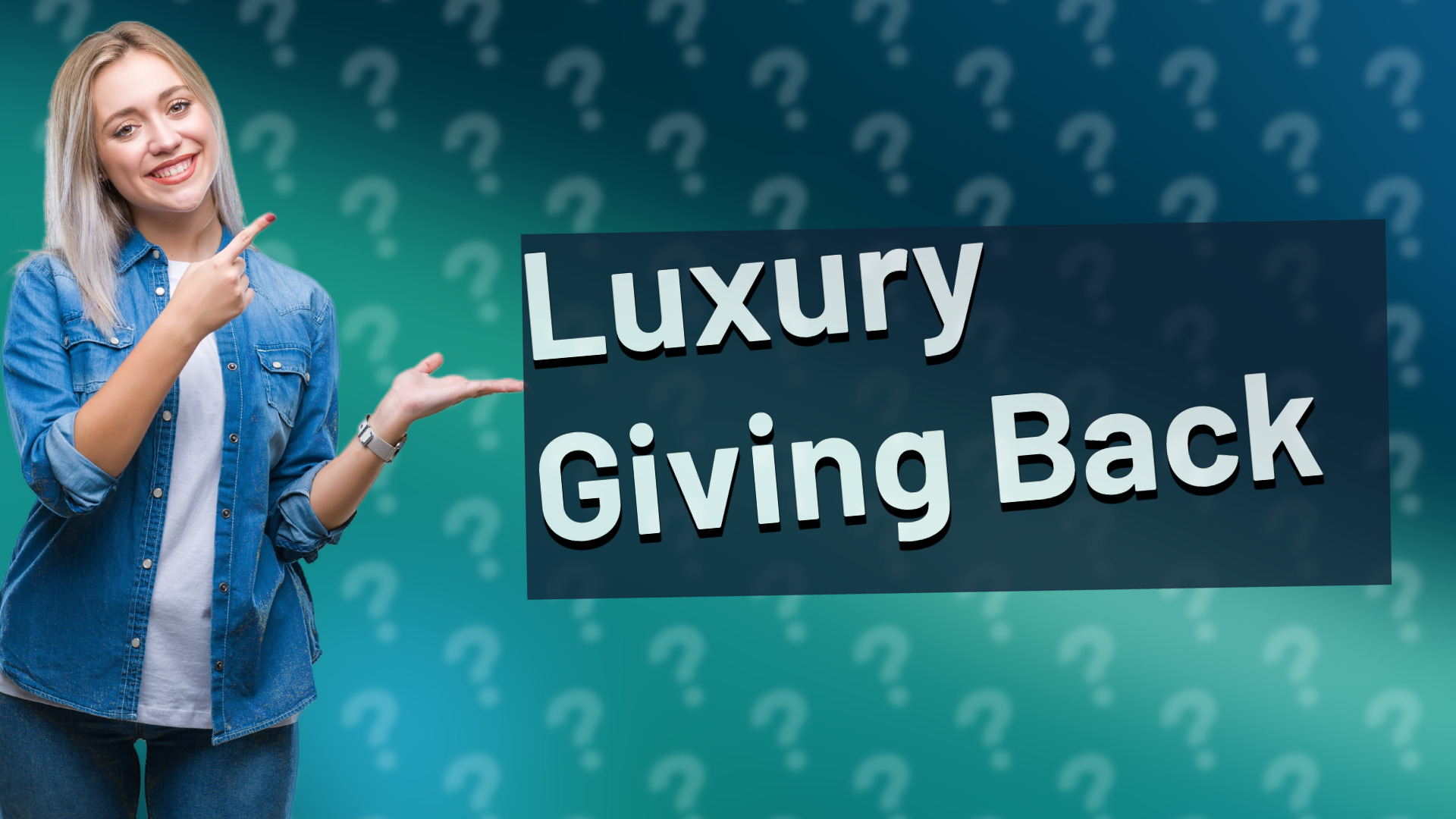 Luxury Giving Back