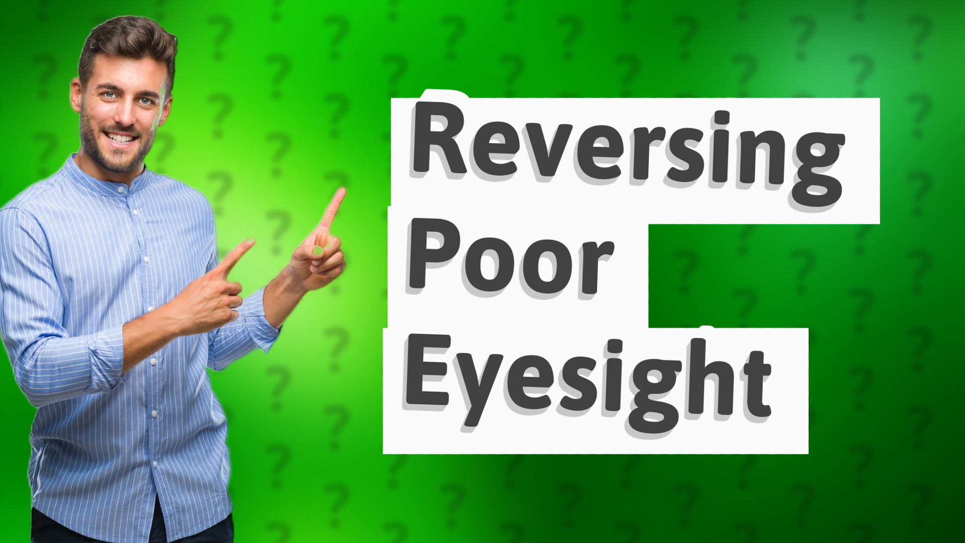 Reversing Poor Eyesight