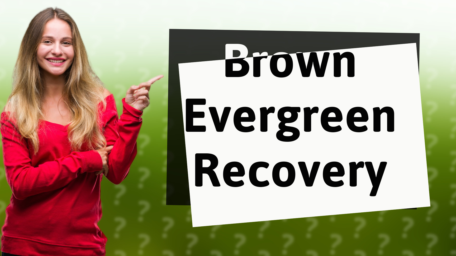 Brown Evergreen Recovery