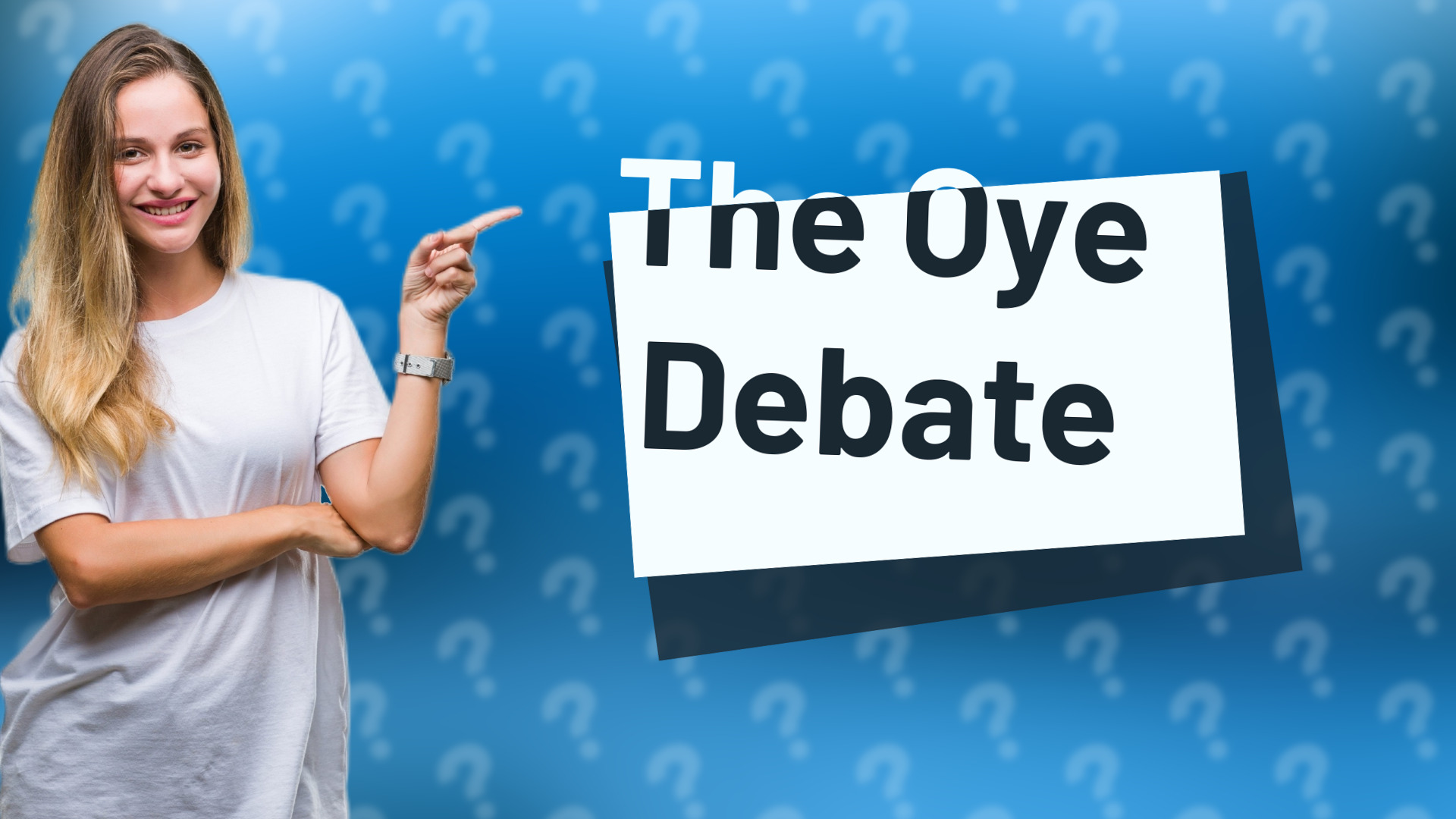 The Oye Debate