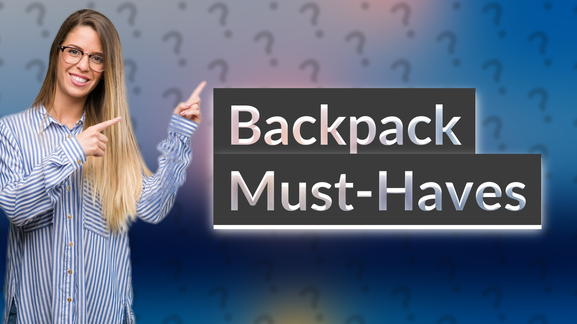 Backpack Must-Haves