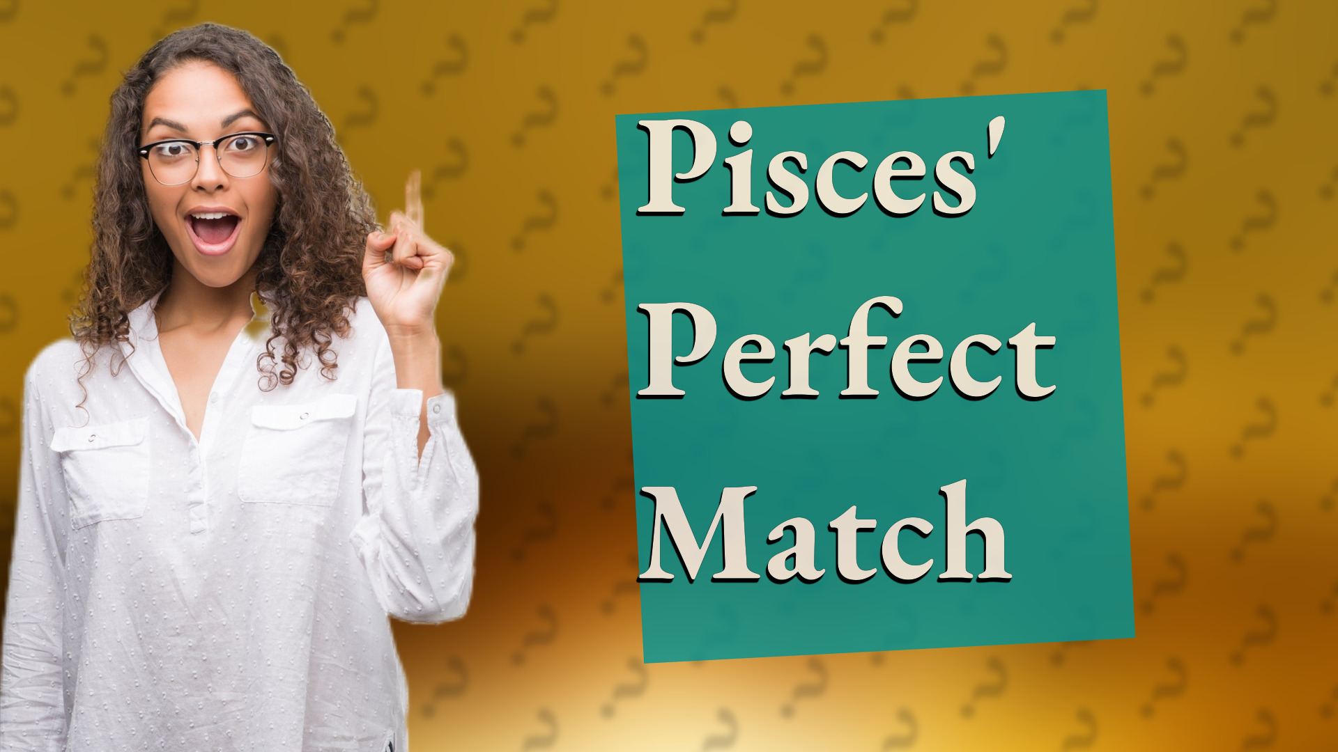 Pisces' Perfect Match