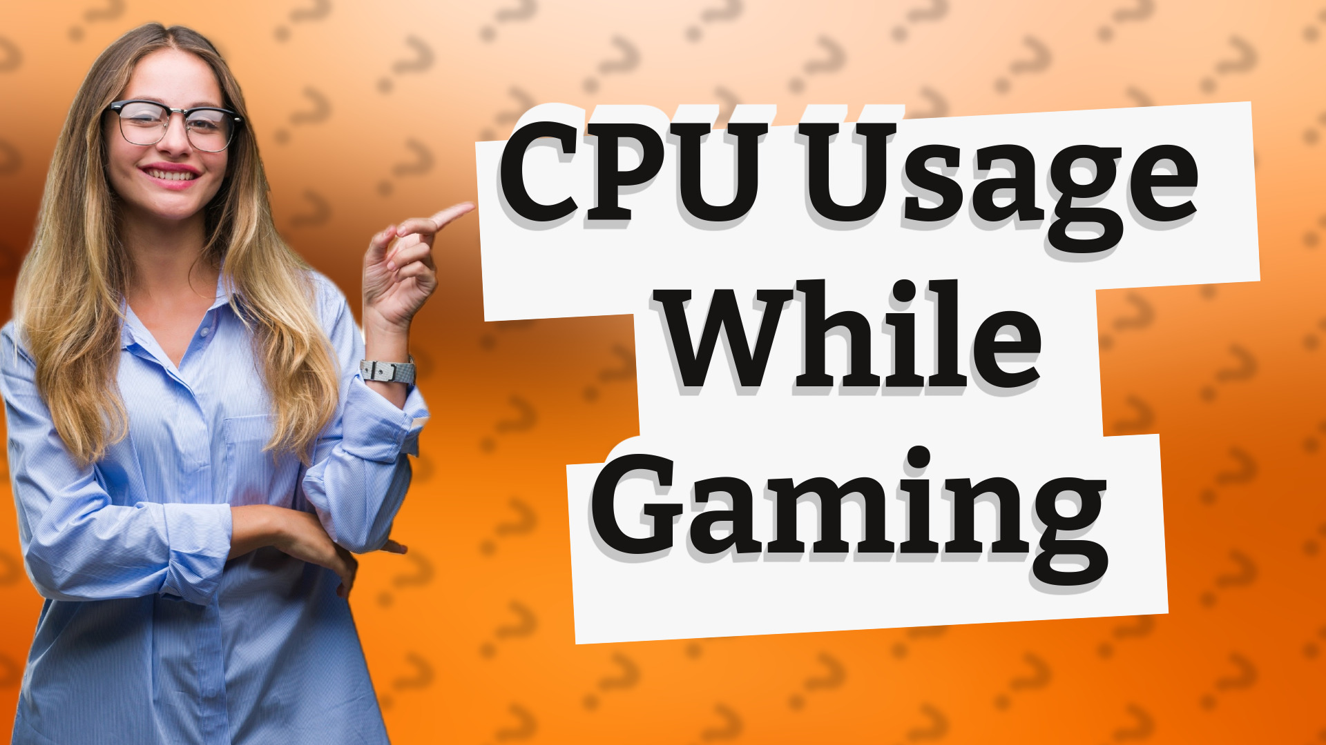 CPU Usage While Gaming