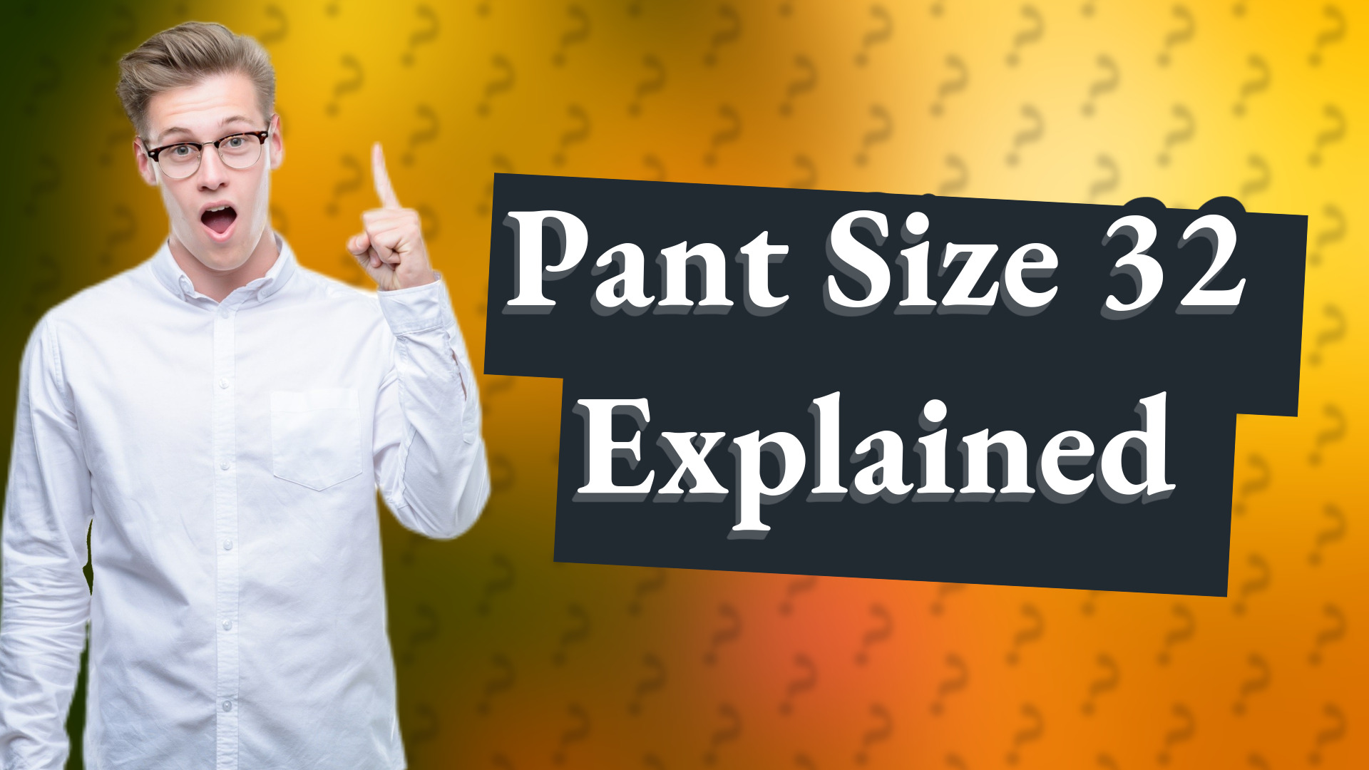 Pant Size 32 Explained