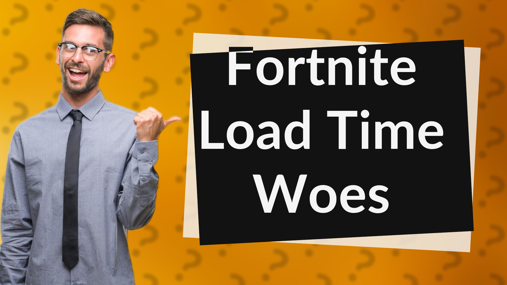 Fortnite Load Time Woes
