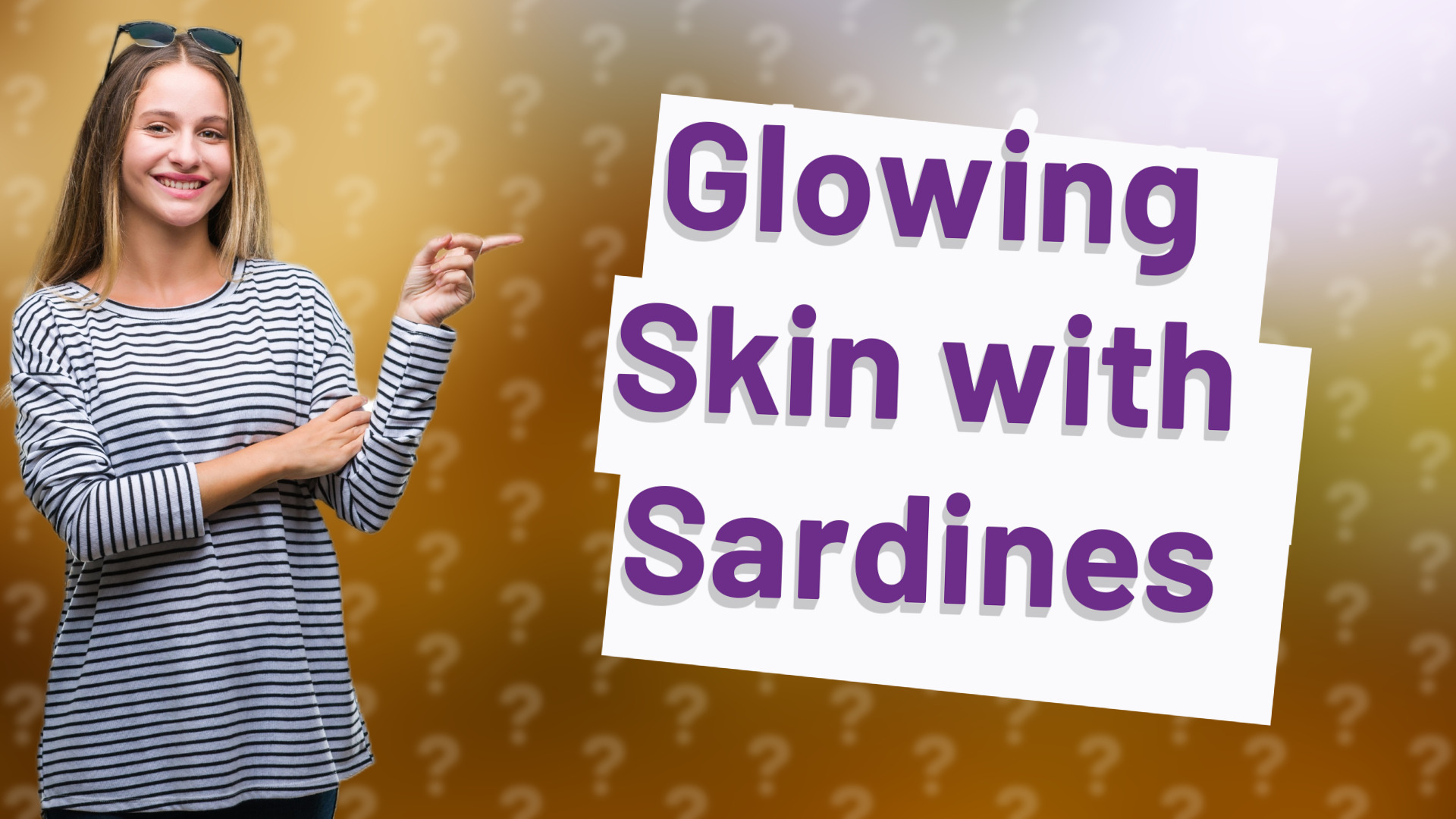 Glowing Skin with Sardines