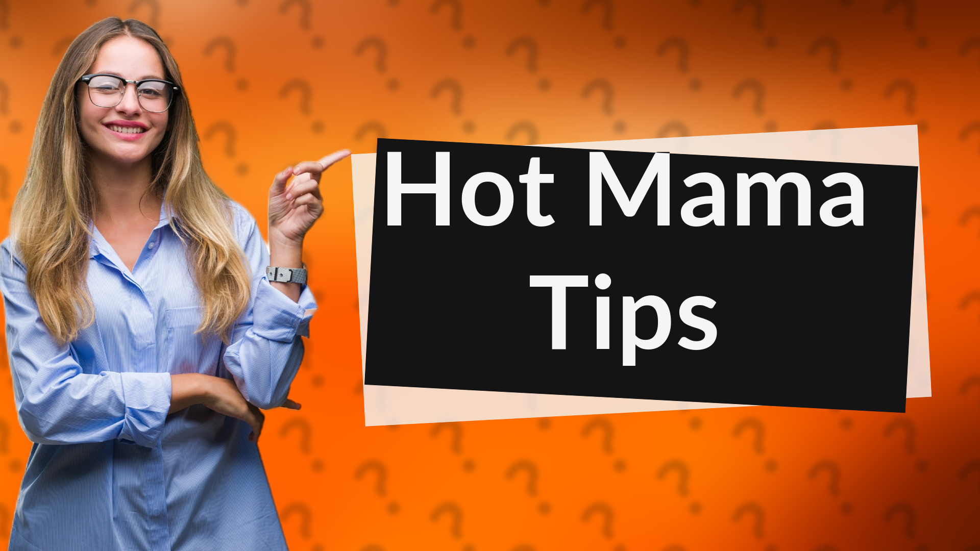 Hot Mama Tips
