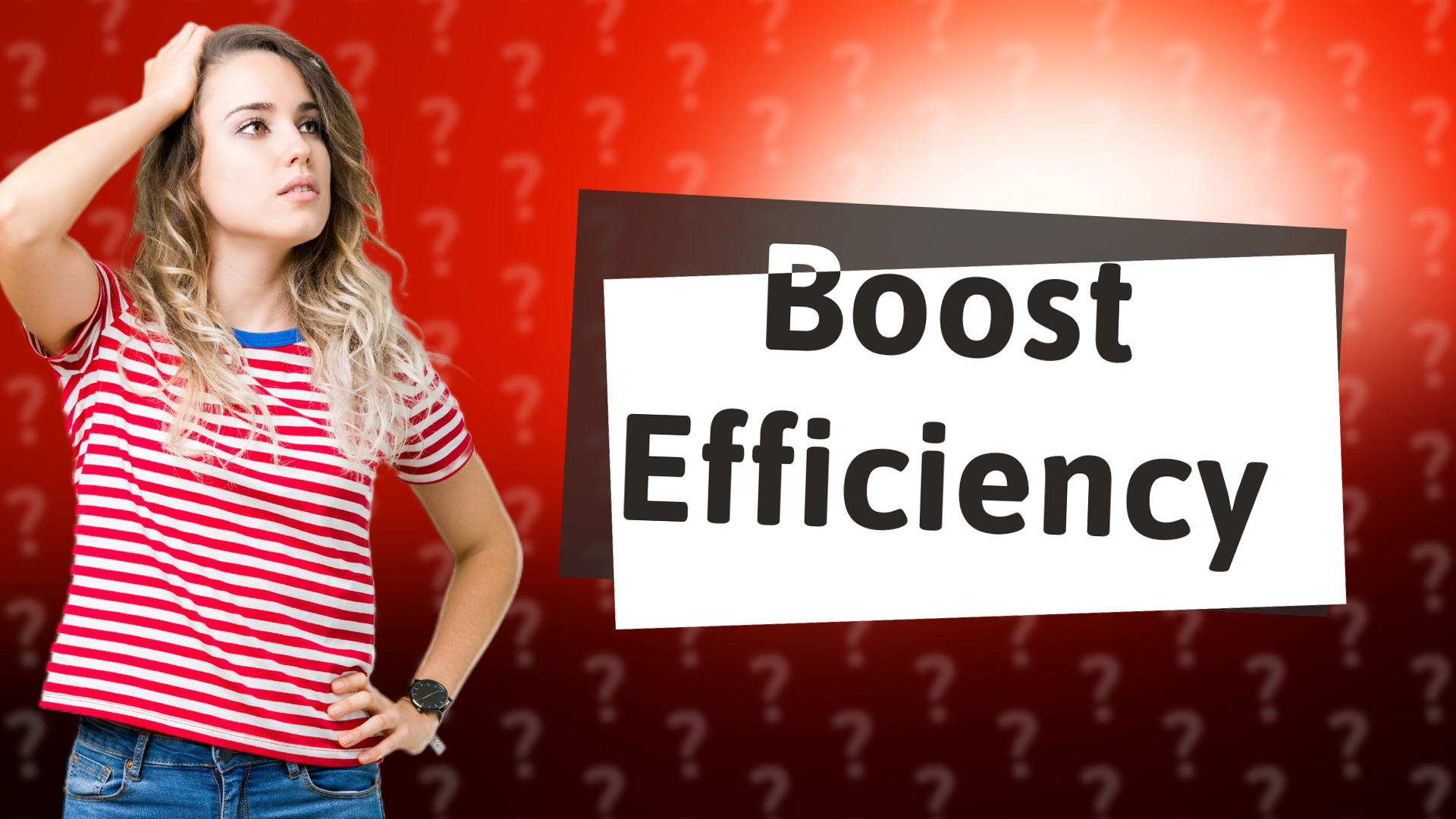 Boost Efficiency