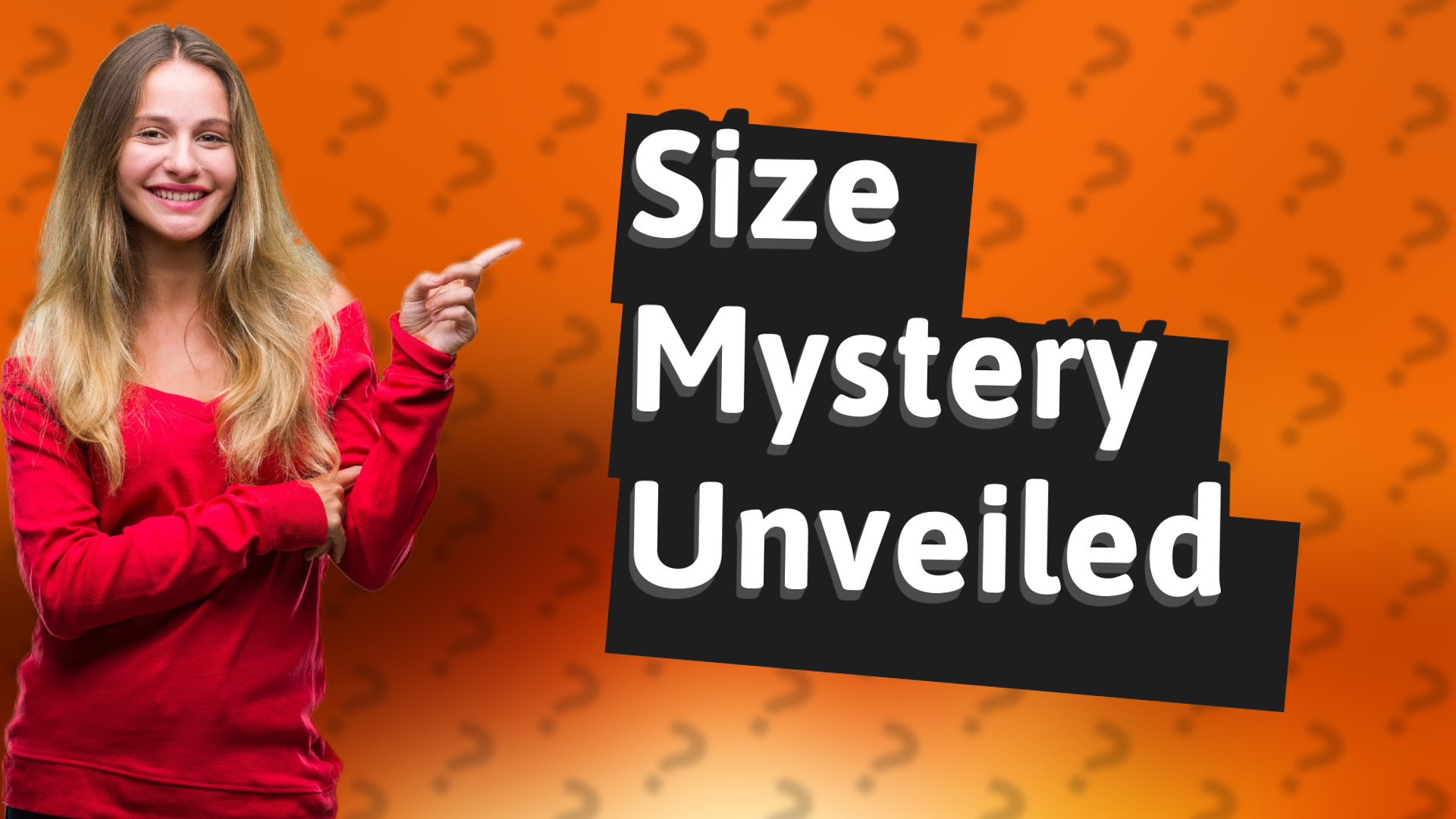 Size Mystery Unveiled