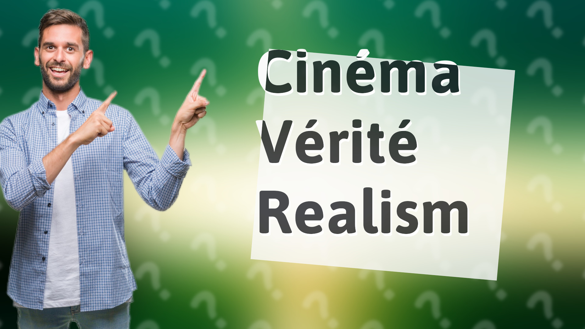 Cinéma Vérité Realism