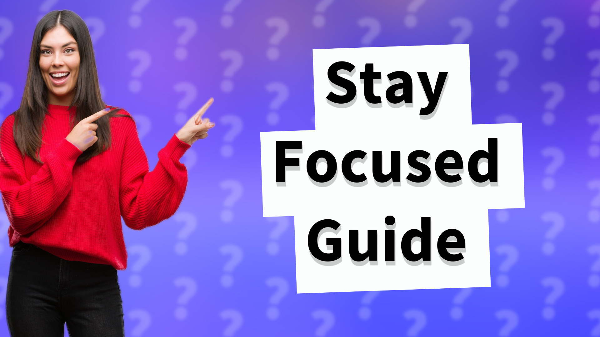Stay Focused Guide