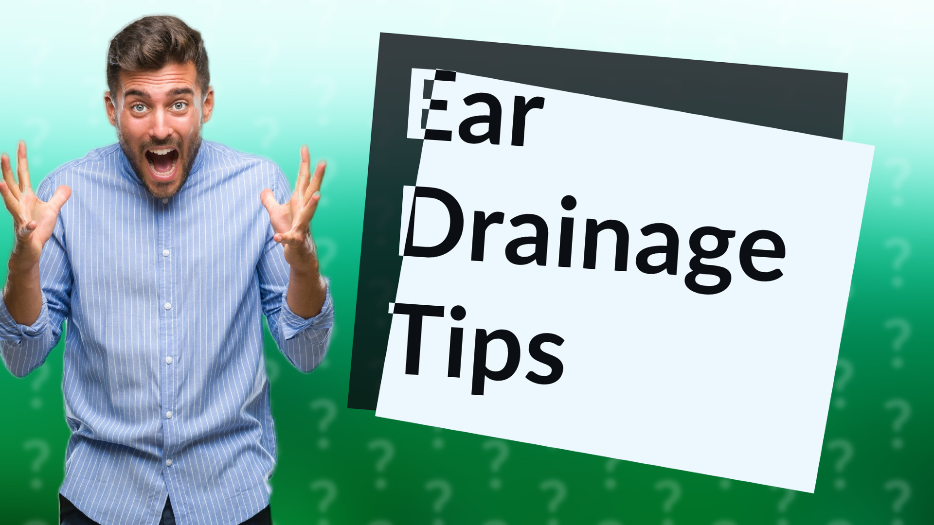 Ear Drainage Tips