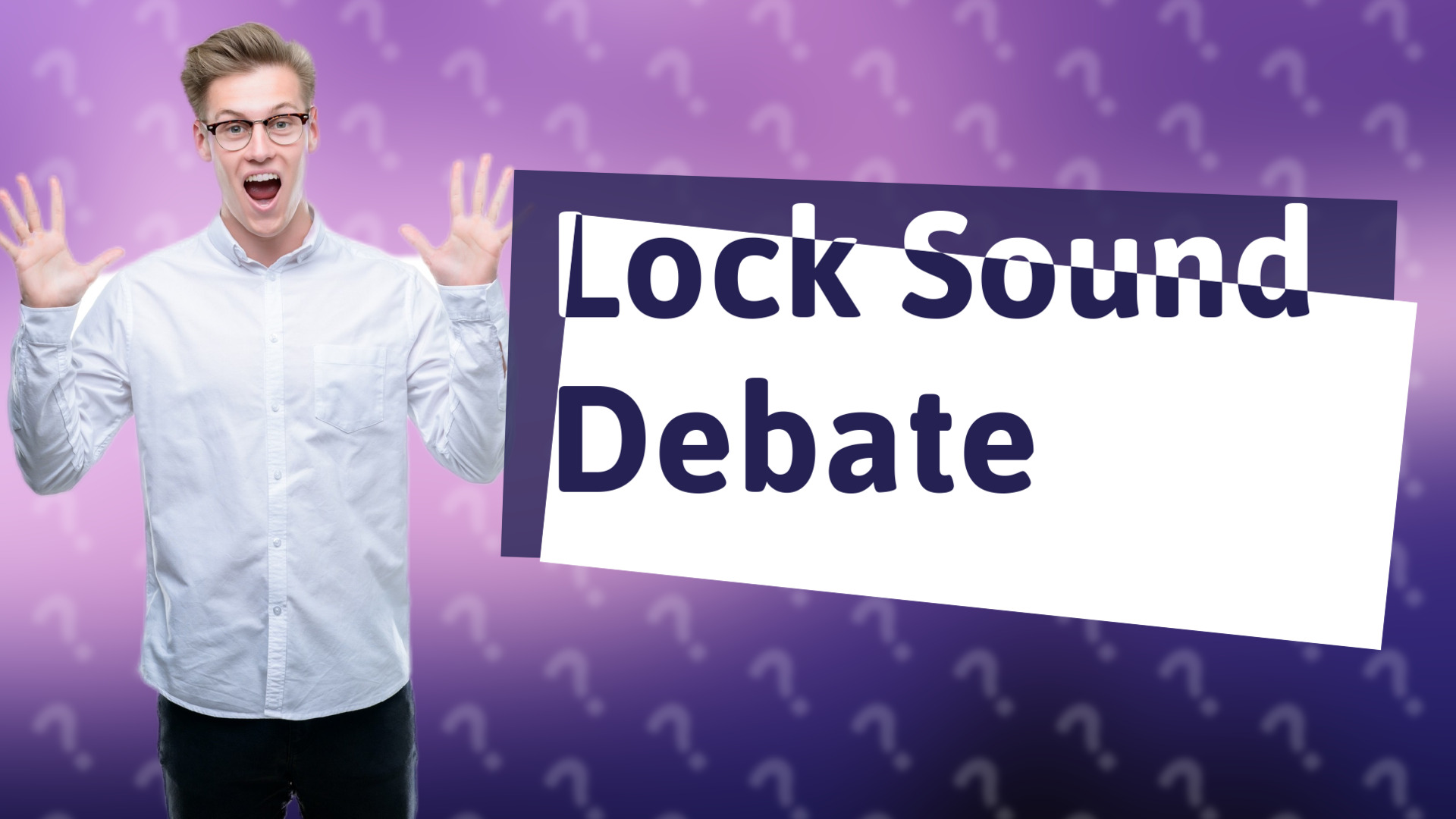 Lock Sound Debate