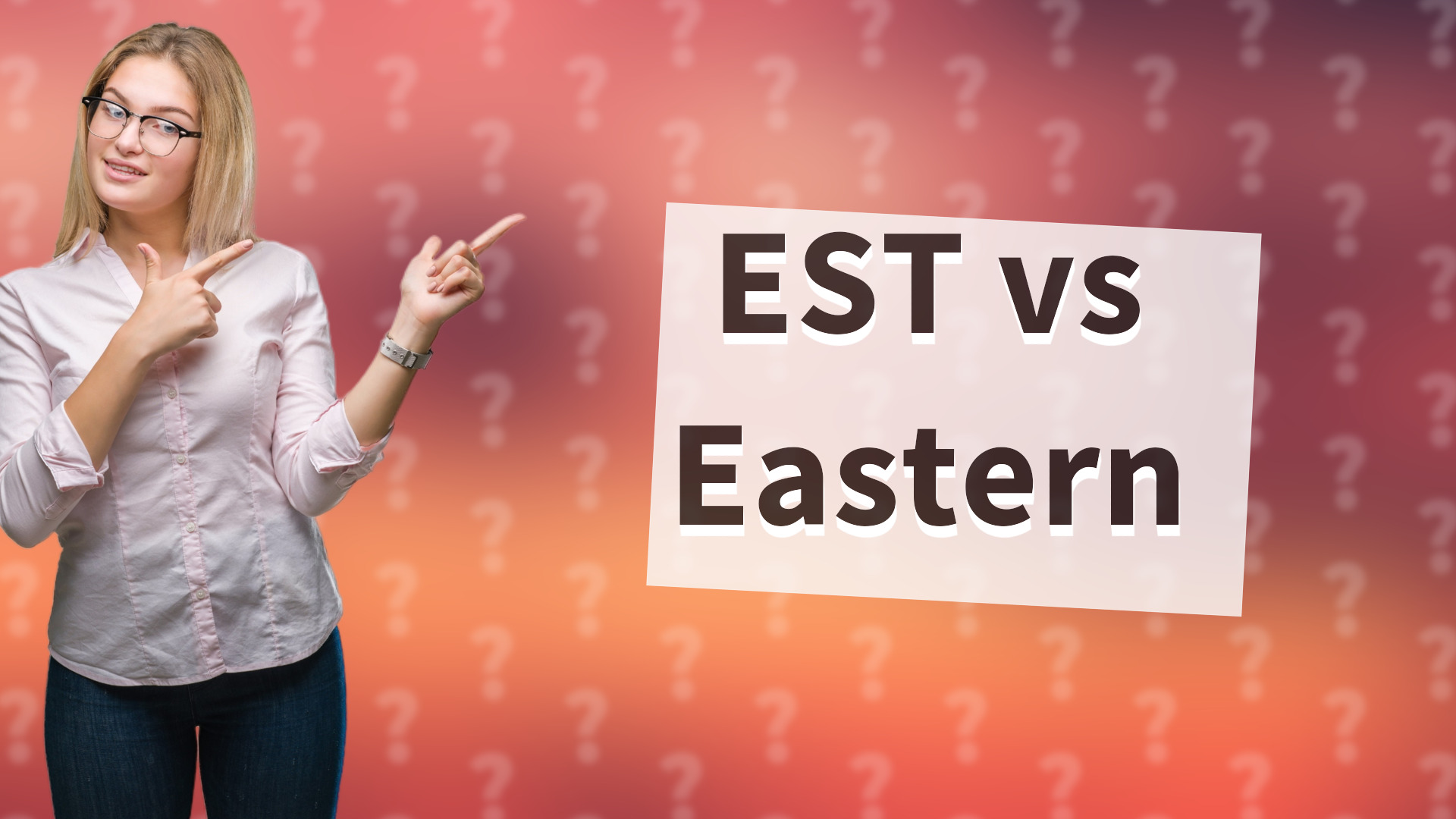 EST vs Eastern