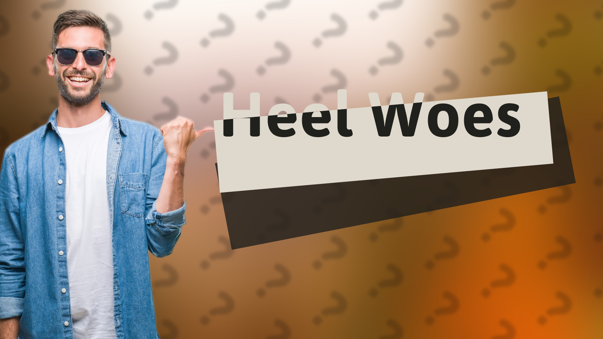 Heel Woes