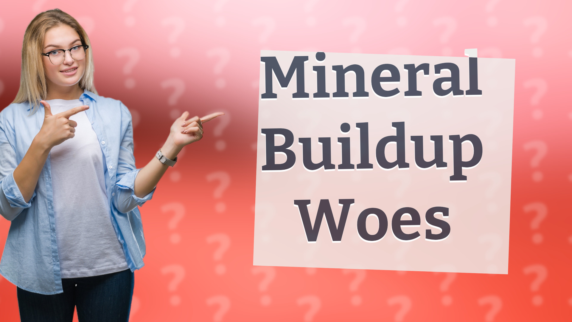 Mineral Buildup Woes