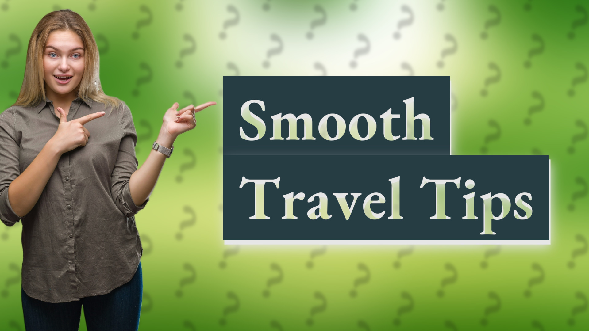 Smooth Travel Tips