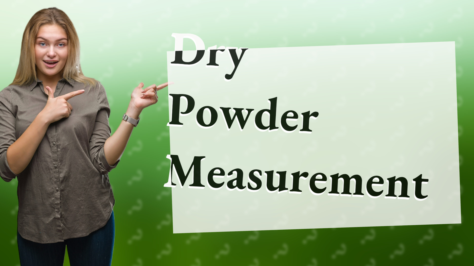 Dry Powder Measurement
