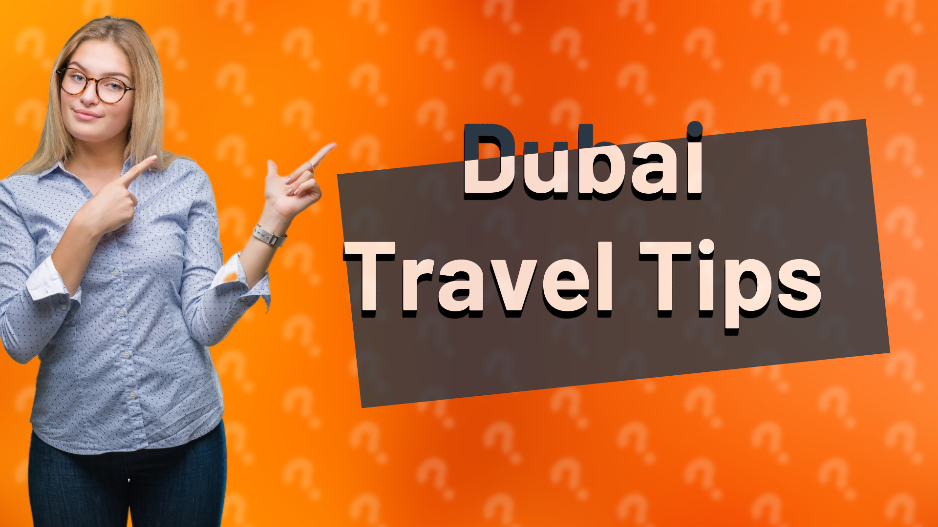 Dubai Travel Tips