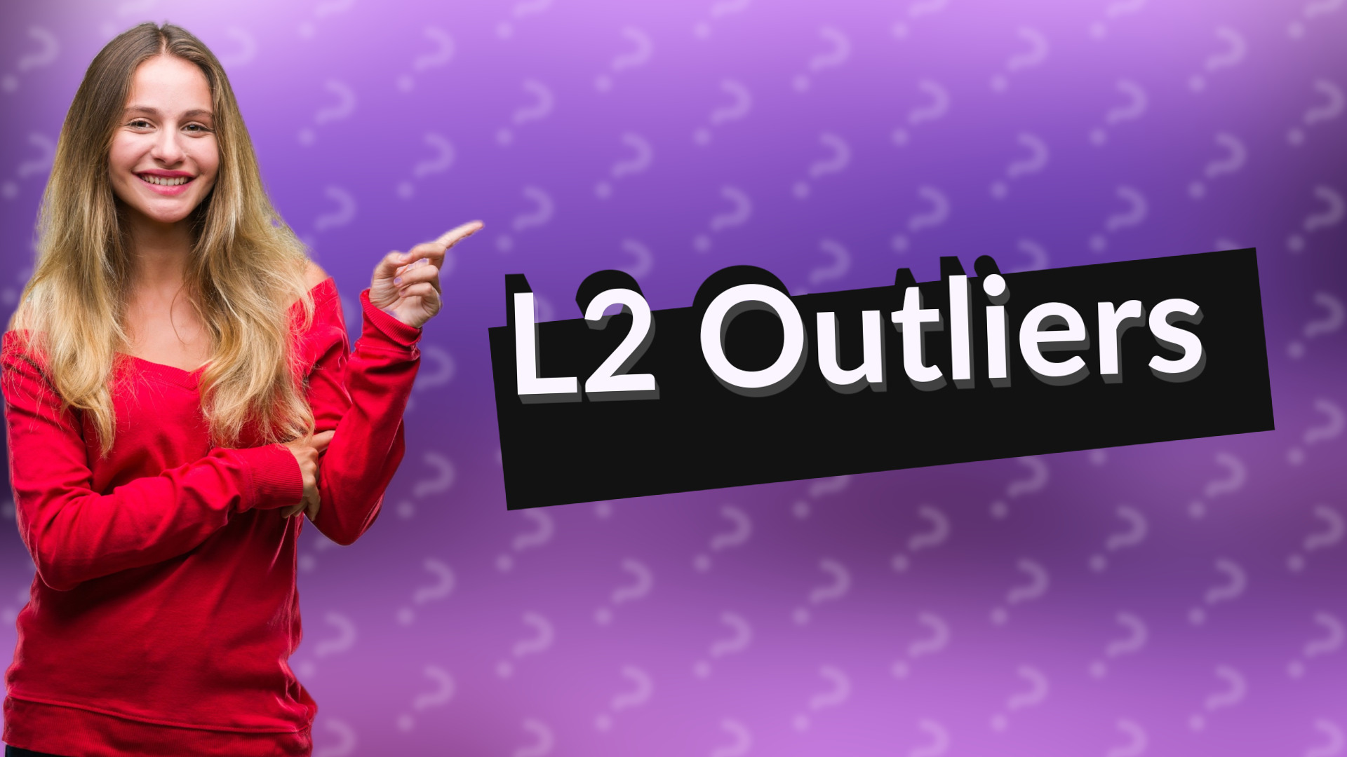 L2 Outliers