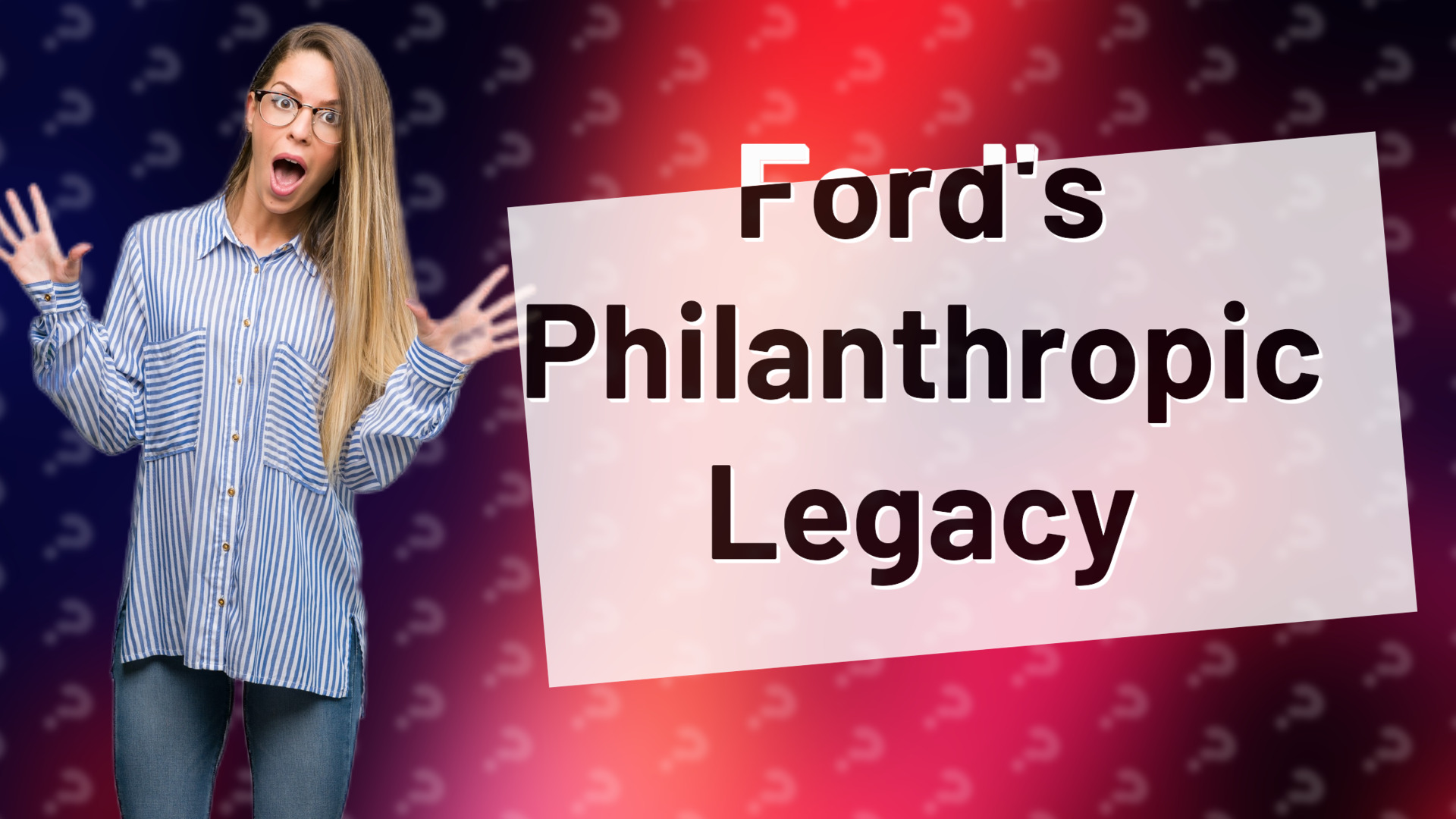 Ford's Philanthropic Legacy