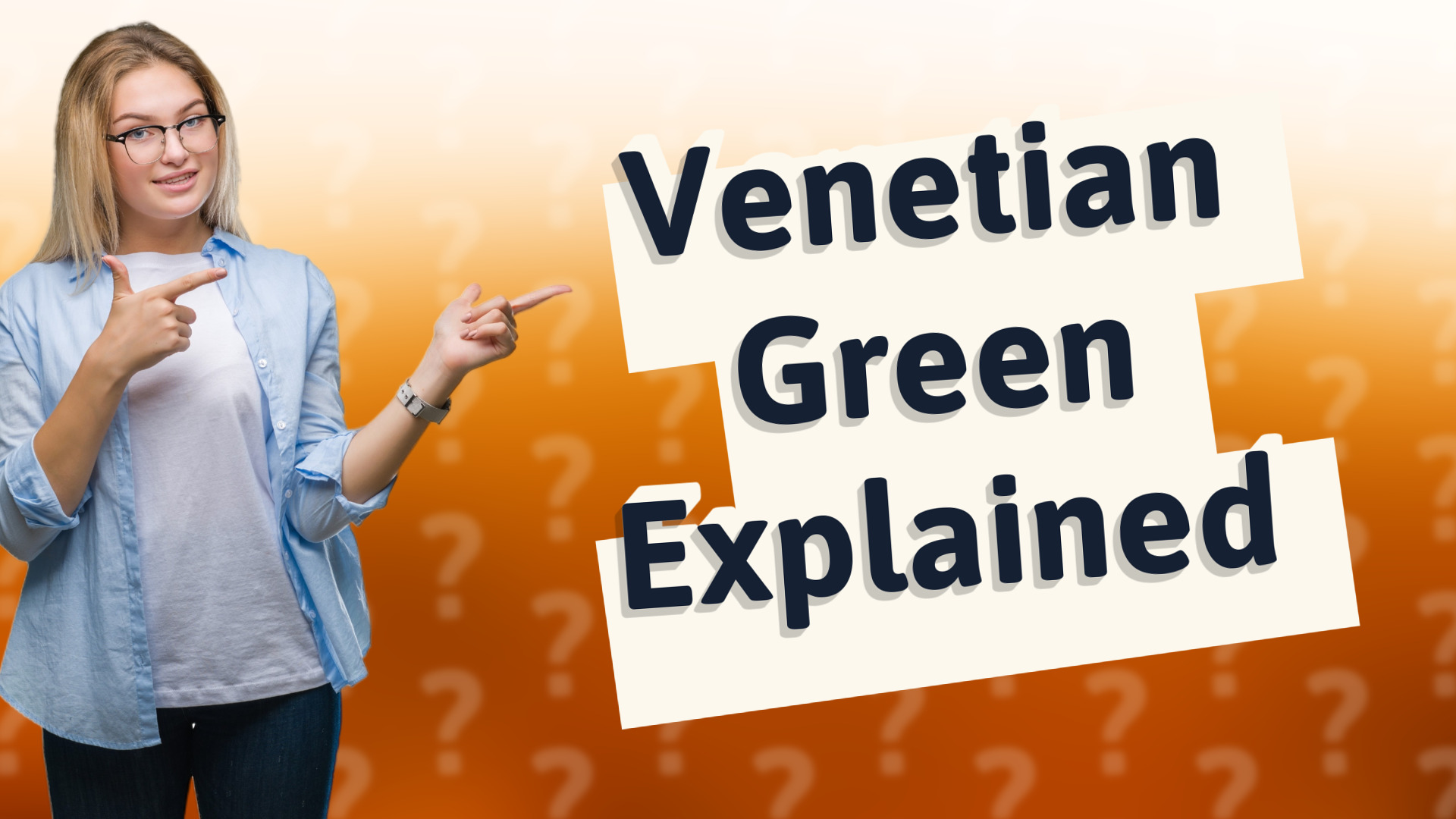 Venetian Green Explained