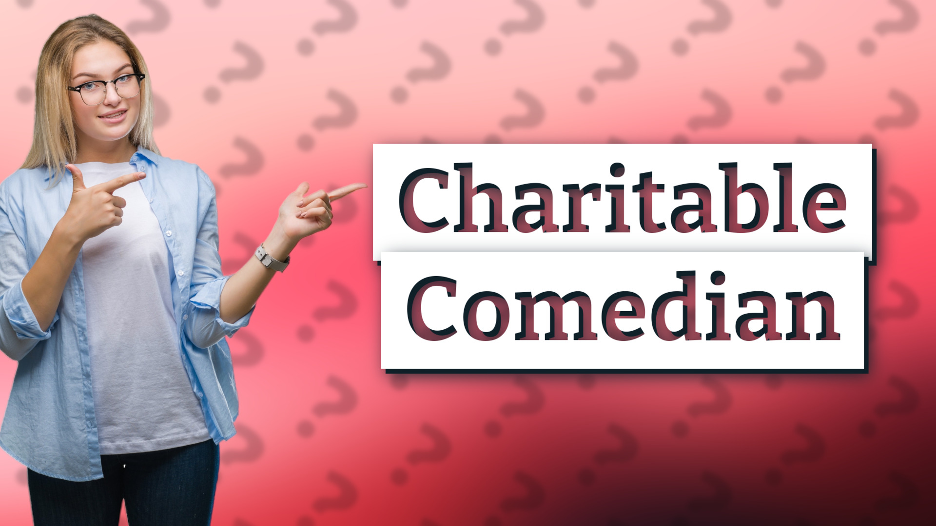 Charitable Comedian
